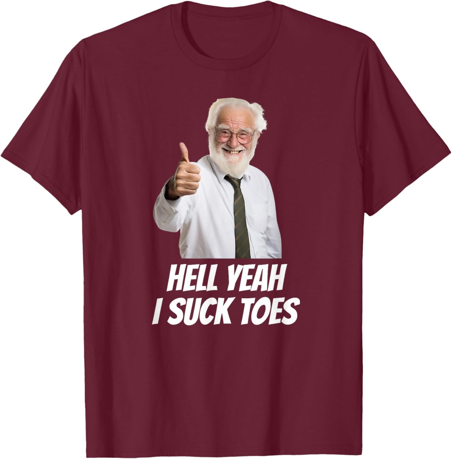 Adult Humor Airport Exchange Swap Men Women -Adults Black Modern Lightweight Classic Fit Short Sleeve Hell Yeah I Suck Toes Funny Embarrassing Inappropriate T-Shirt - T-Shirt | Maroon