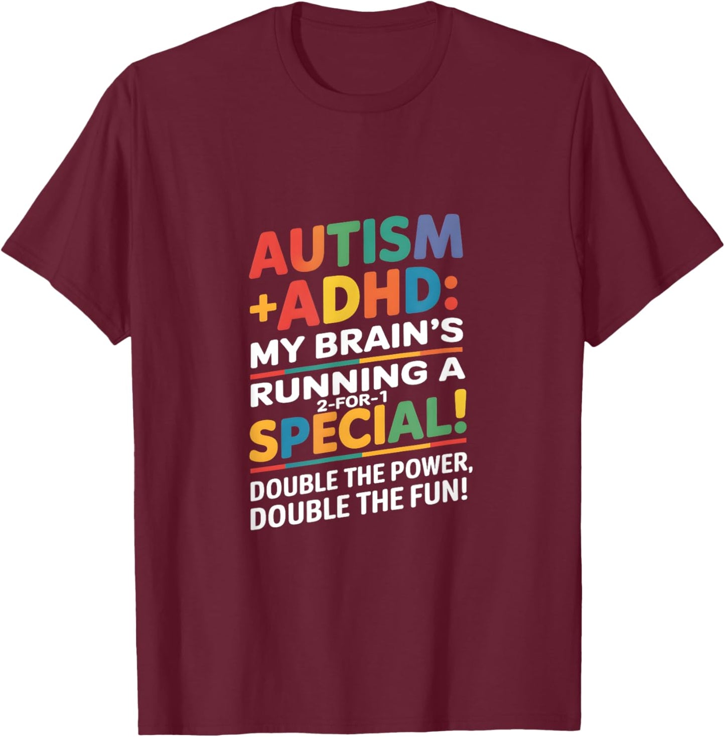 Double Fun: Autism + ADHD: Brain's Running 2 for 1 Special T-Shirt - T-Shirt | Maroon