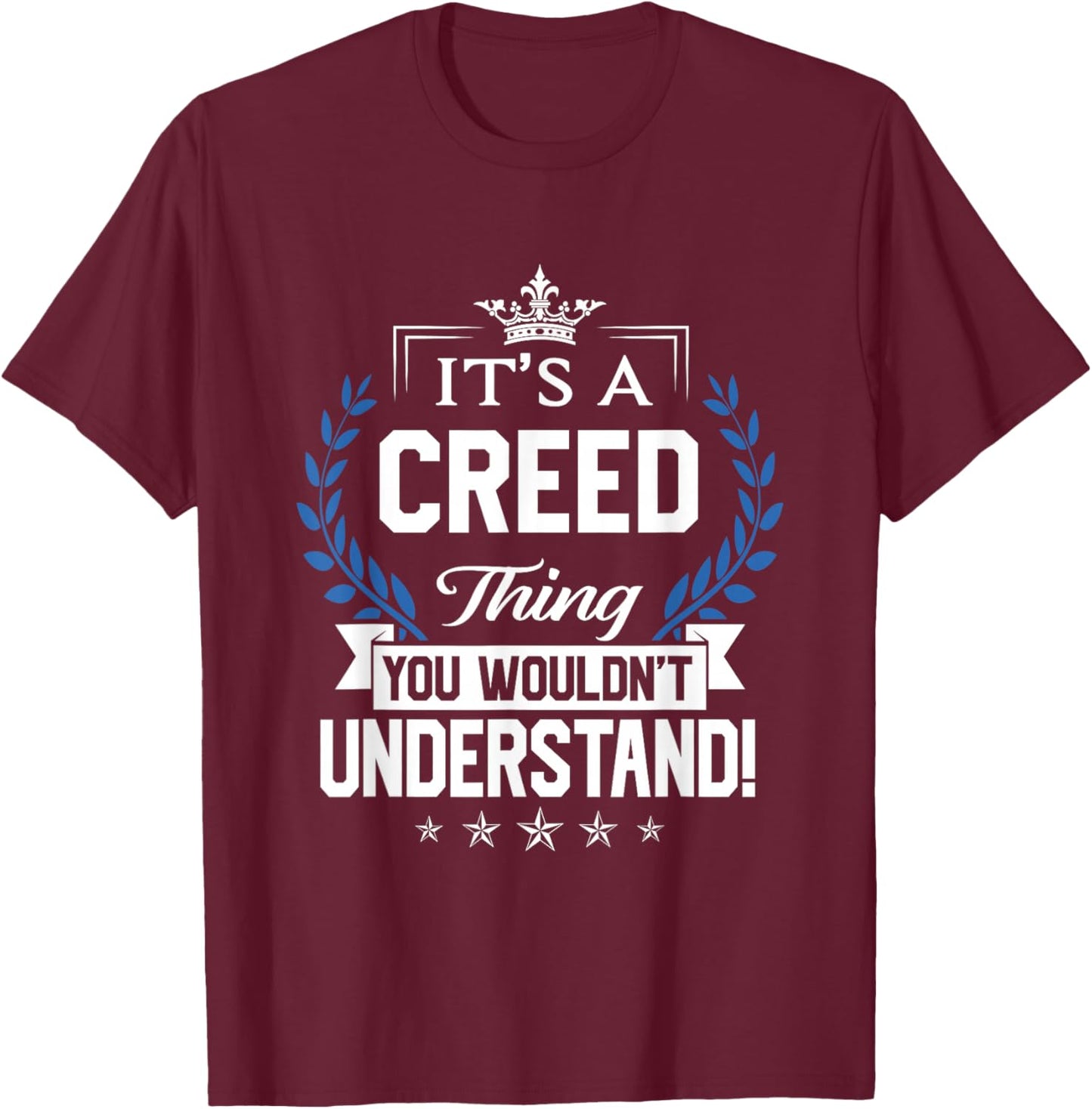 Creed Name - Creed Thing Name You Wouldn't Understand T-Shirt - T-Shirt | Maroon