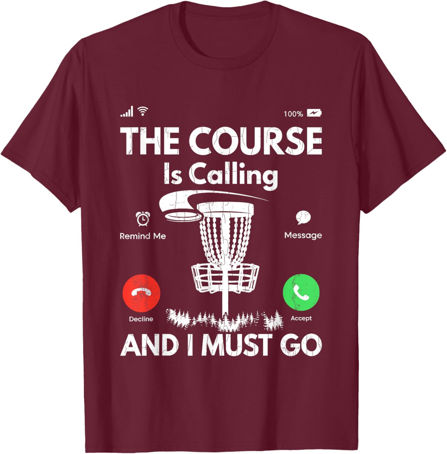 Course Is Calling Funny Disc Golf Player Golfing Graphic T-Shirt - T-Shirt | Maroon