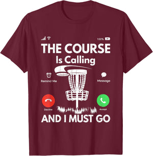 Course Is Calling Funny Disc Golf Player Golfing Graphic T-Shirt - T-Shirt | Maroon