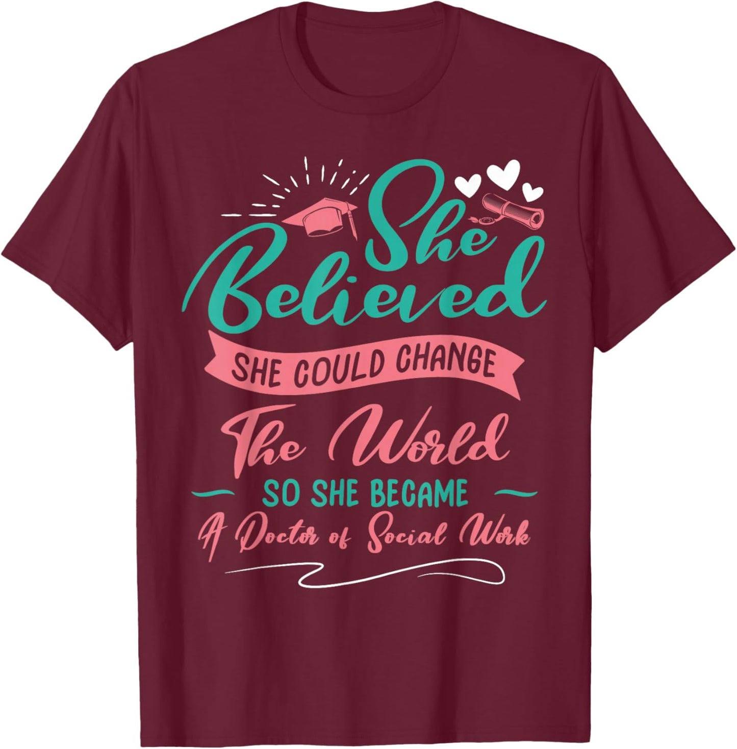 DSW Graduation - So She Became A Doctor Of Social Work T-Shirt - T-Shirt | Maroon