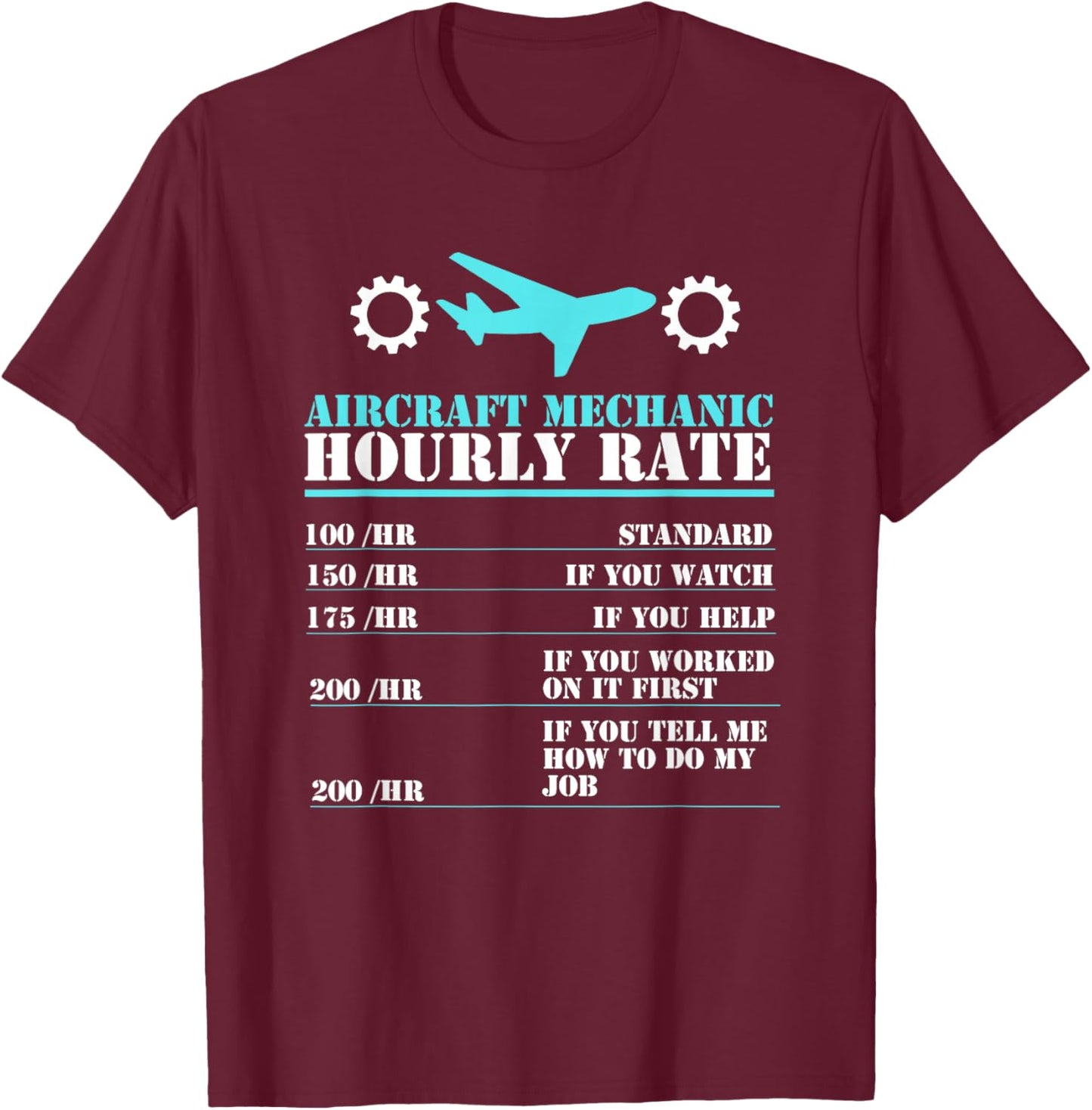 Aircraft Mechanic Hourly Rate Airframe Powerplant Technician T-Shirt - T-Shirt | Maroon