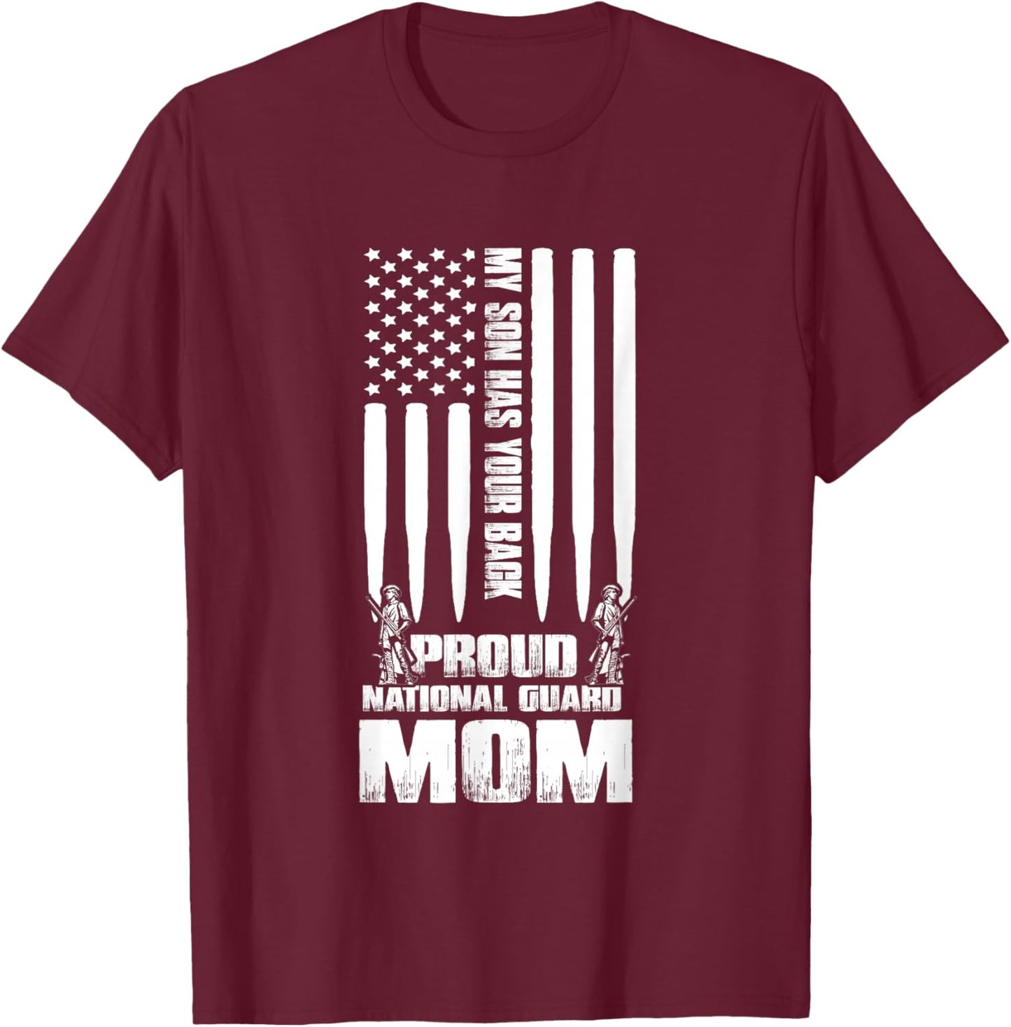 Army Mom Shirt My Son Has Your Back Proud National Guard Mom T-Shirt - T-Shirt | Maroon