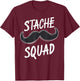 Stache Squad Mustache Group Costume T-Shirt - T-Shirt | Maroon
