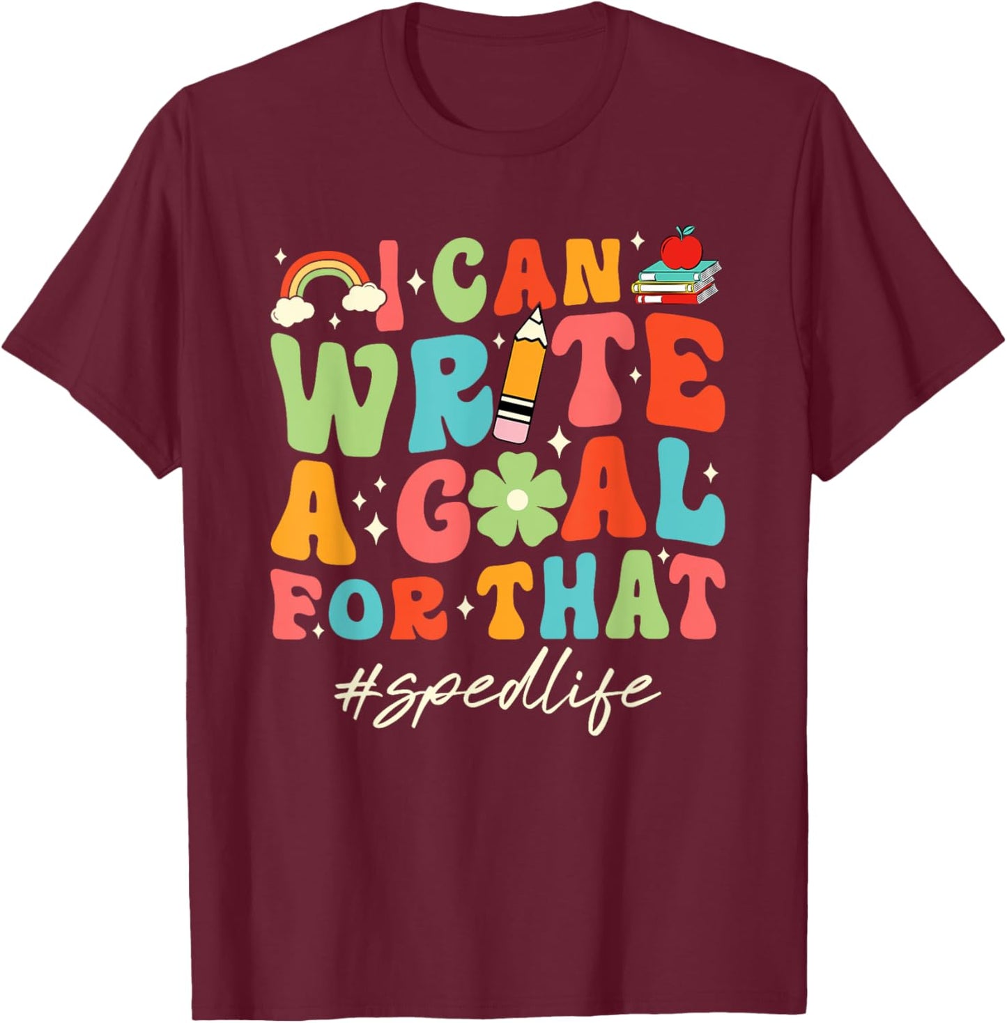 Retro I Can Write A Goal For That Sped Life SPED Teacher Women T-Shirt - T-Shirt | Maroon