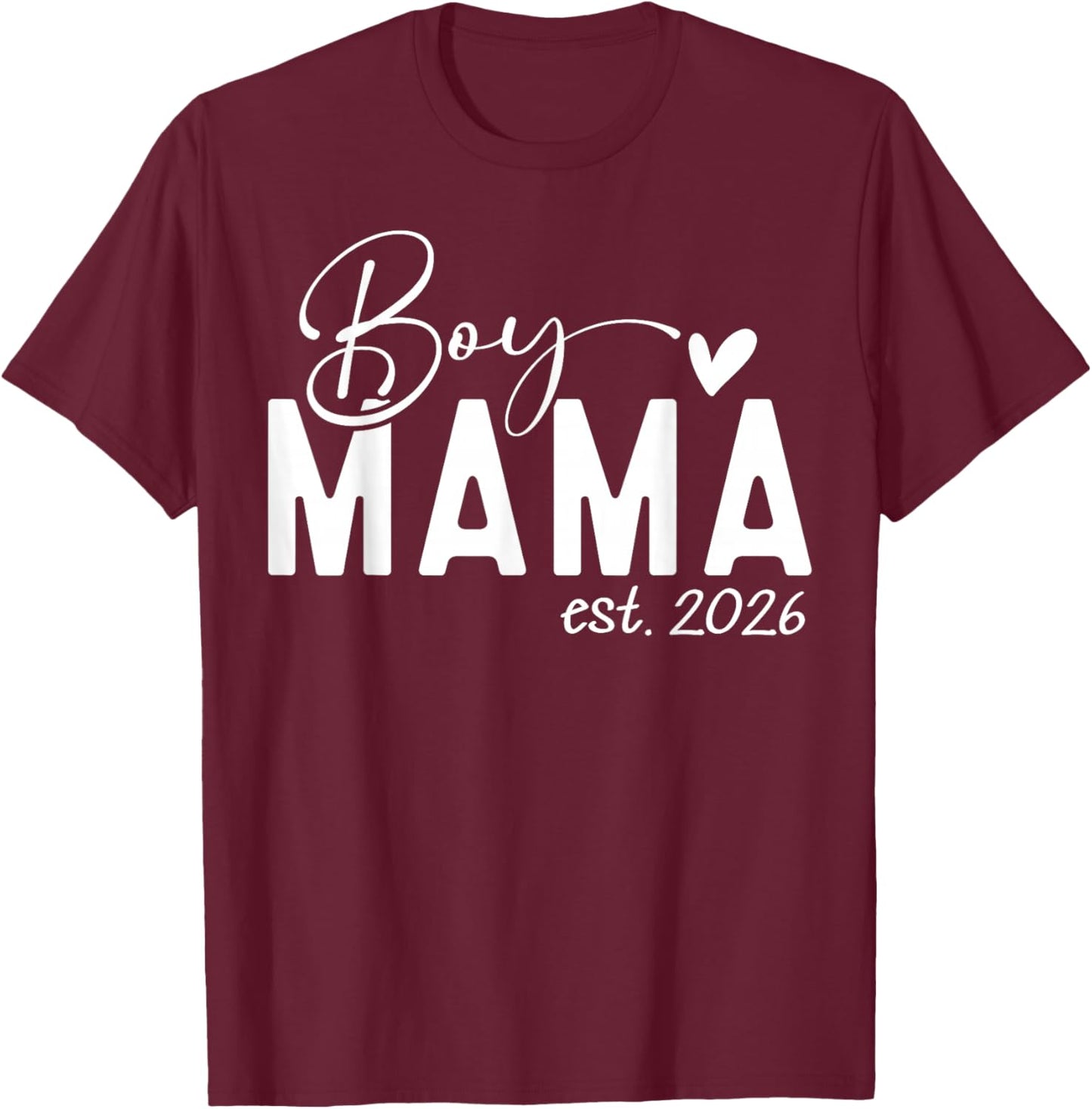 Boy Mama Est 2026 Boy Mom Pregnancy Announcement Mom of Boys T-Shirt - T-Shirt | Maroon
