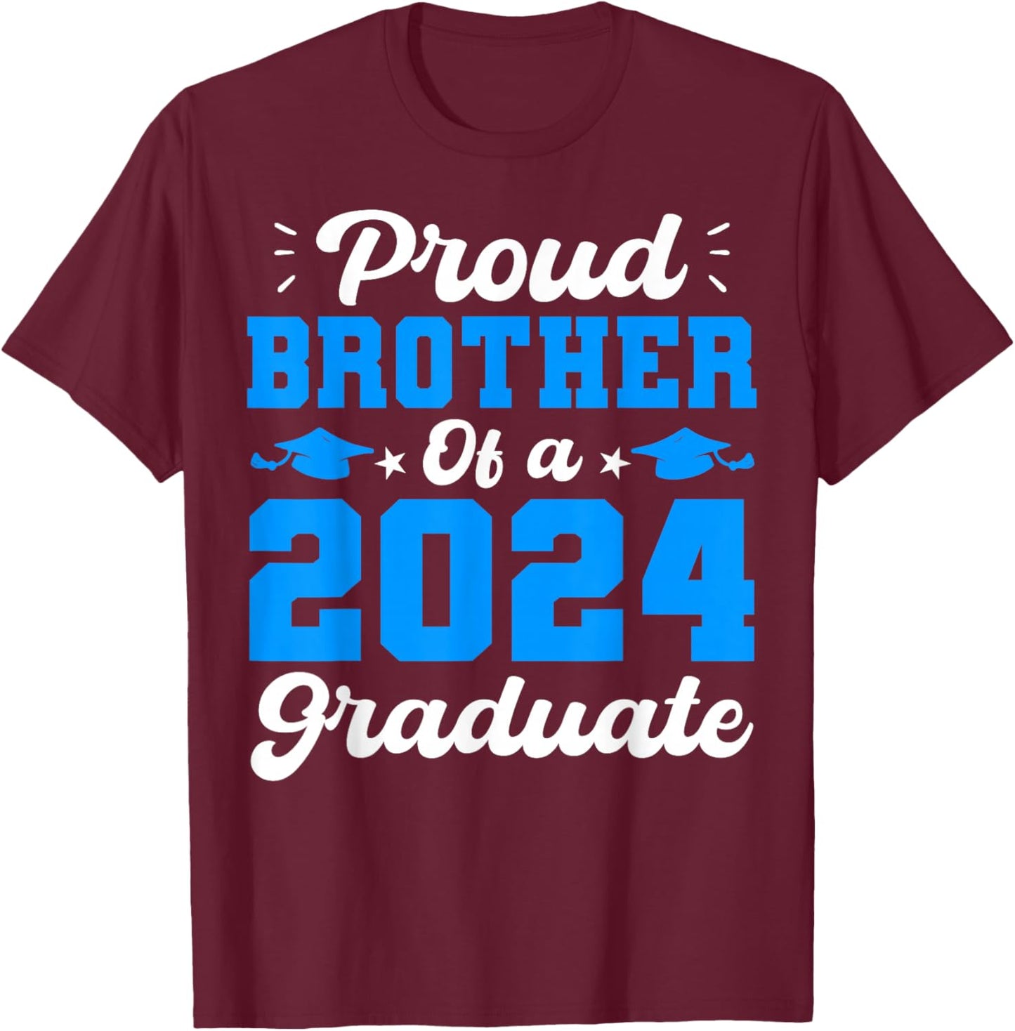 Proud Brother Of Class Of 2024 Graduate Brother Graduation T-Shirt - T-Shirt | Maroon