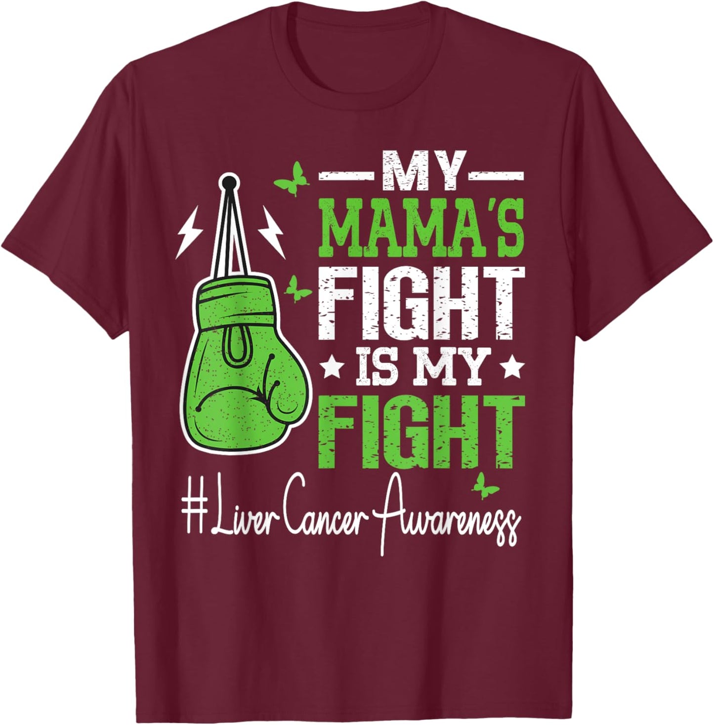 My Mama's Fight is My Fight Liver Cancer Awareness T-Shirt - T-Shirt | Maroon