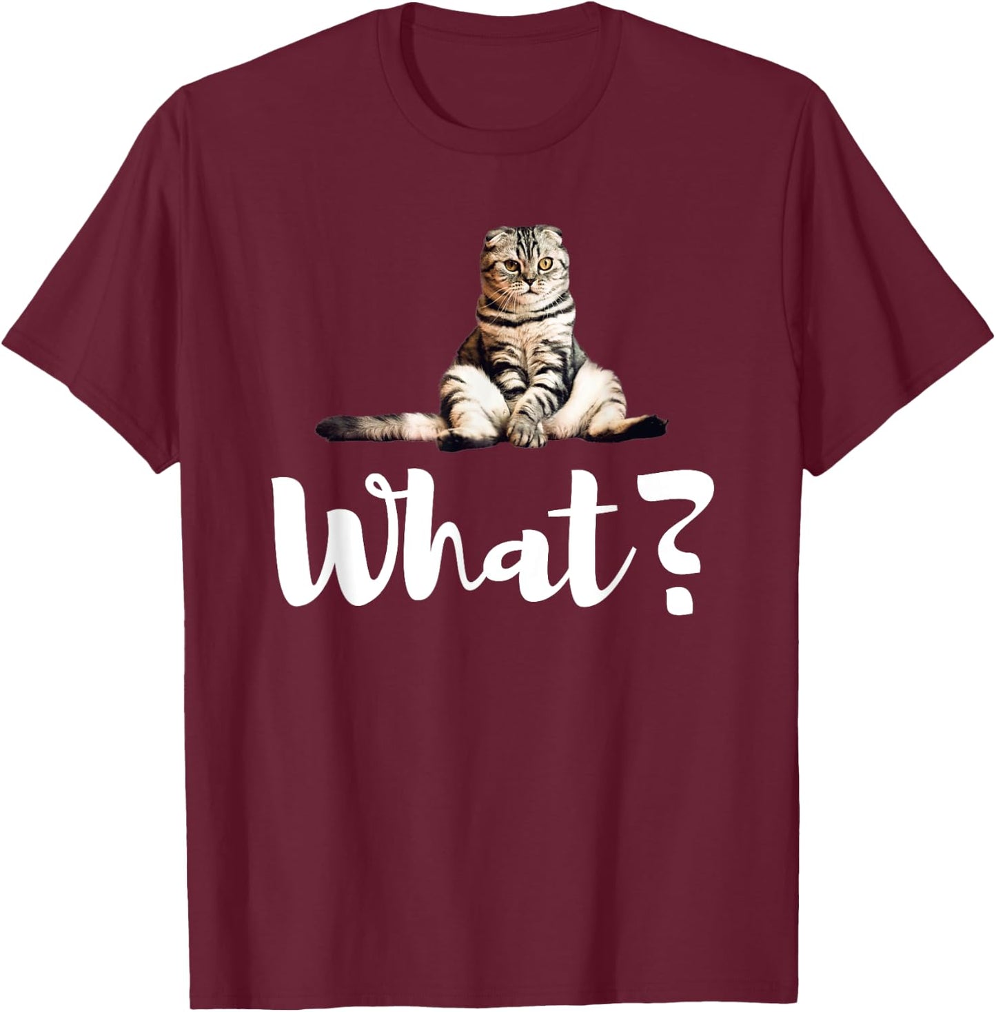 Scottish Fold Cats Funny What Cute Kitten Gifts T-Shirt - T-Shirt | Maroon