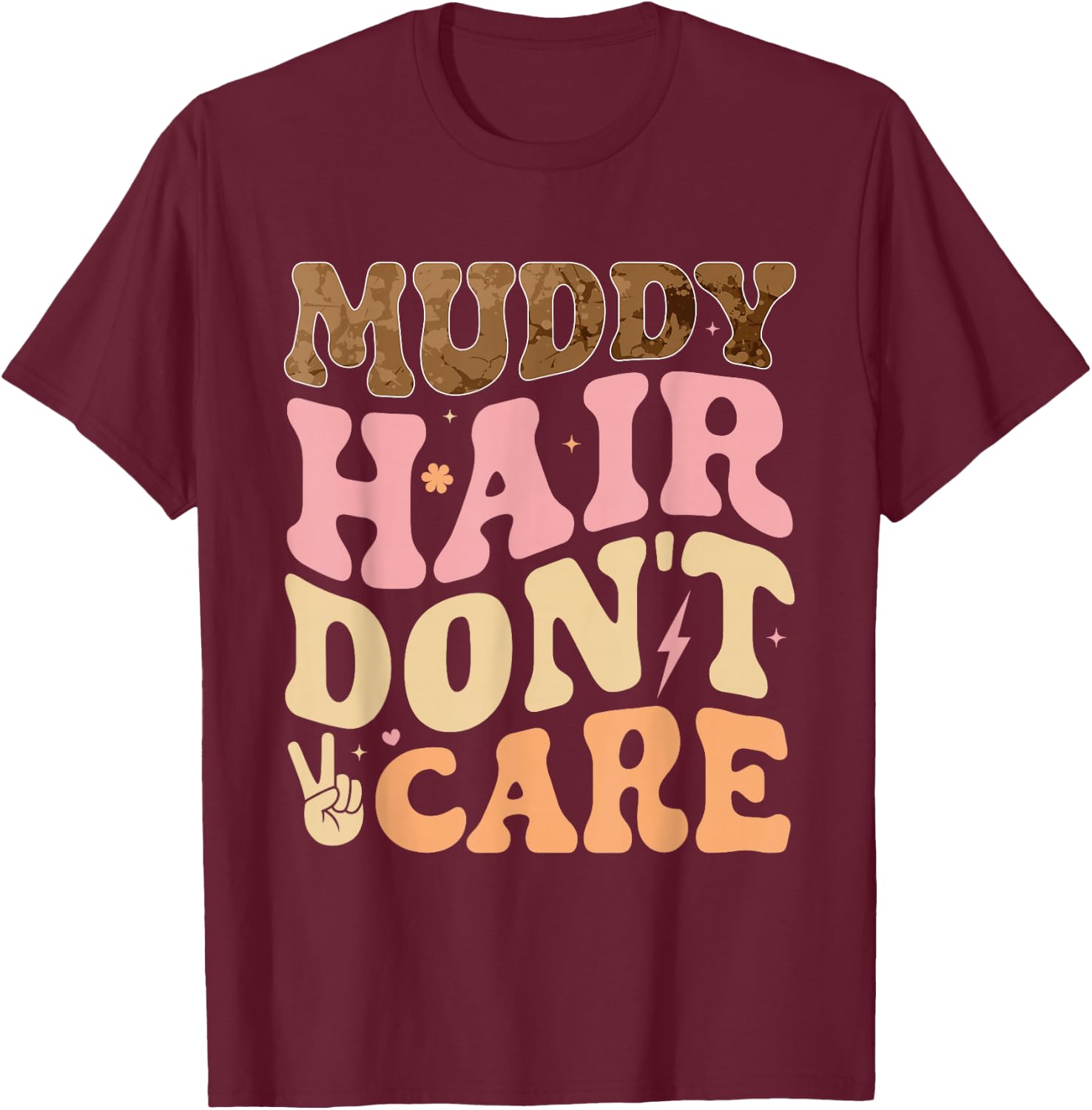 Muddy Hair Don't Care Funny Mud Run Women Muddy Race Running T-Shirt - T-Shirt | Maroon