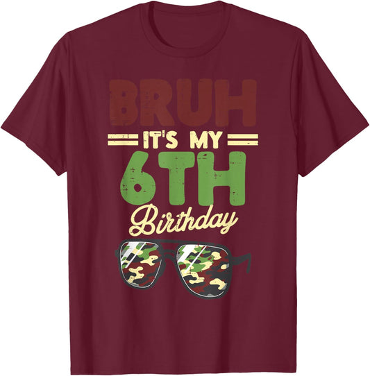 Bruh My 6th Birthday Camo Sunglasses 6 Bday Boys Girls Kids T-Shirt - T-Shirt | Maroon