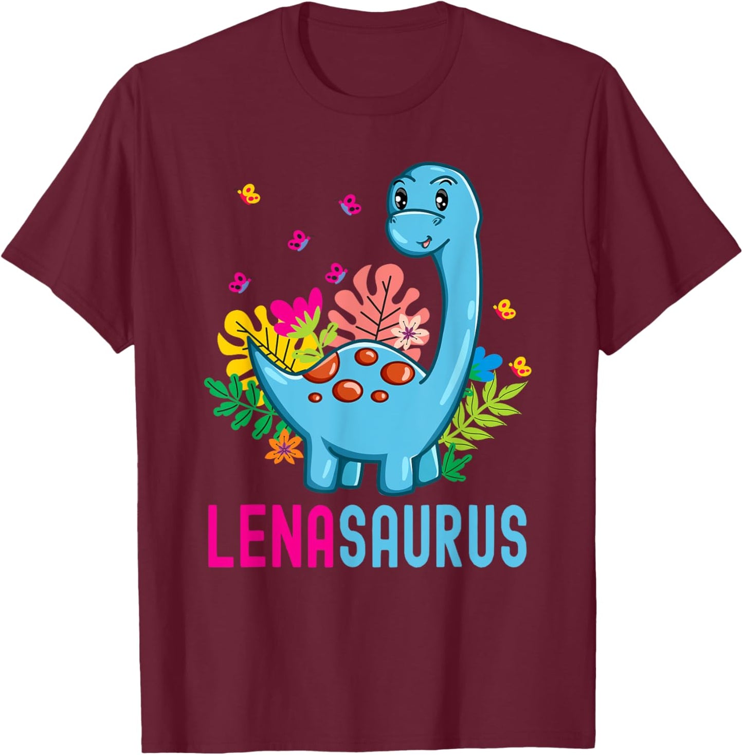 LENASAURUS Personalized Name LENA Dino Dinosaur Birthday T-Shirt - T-Shirt | Maroon