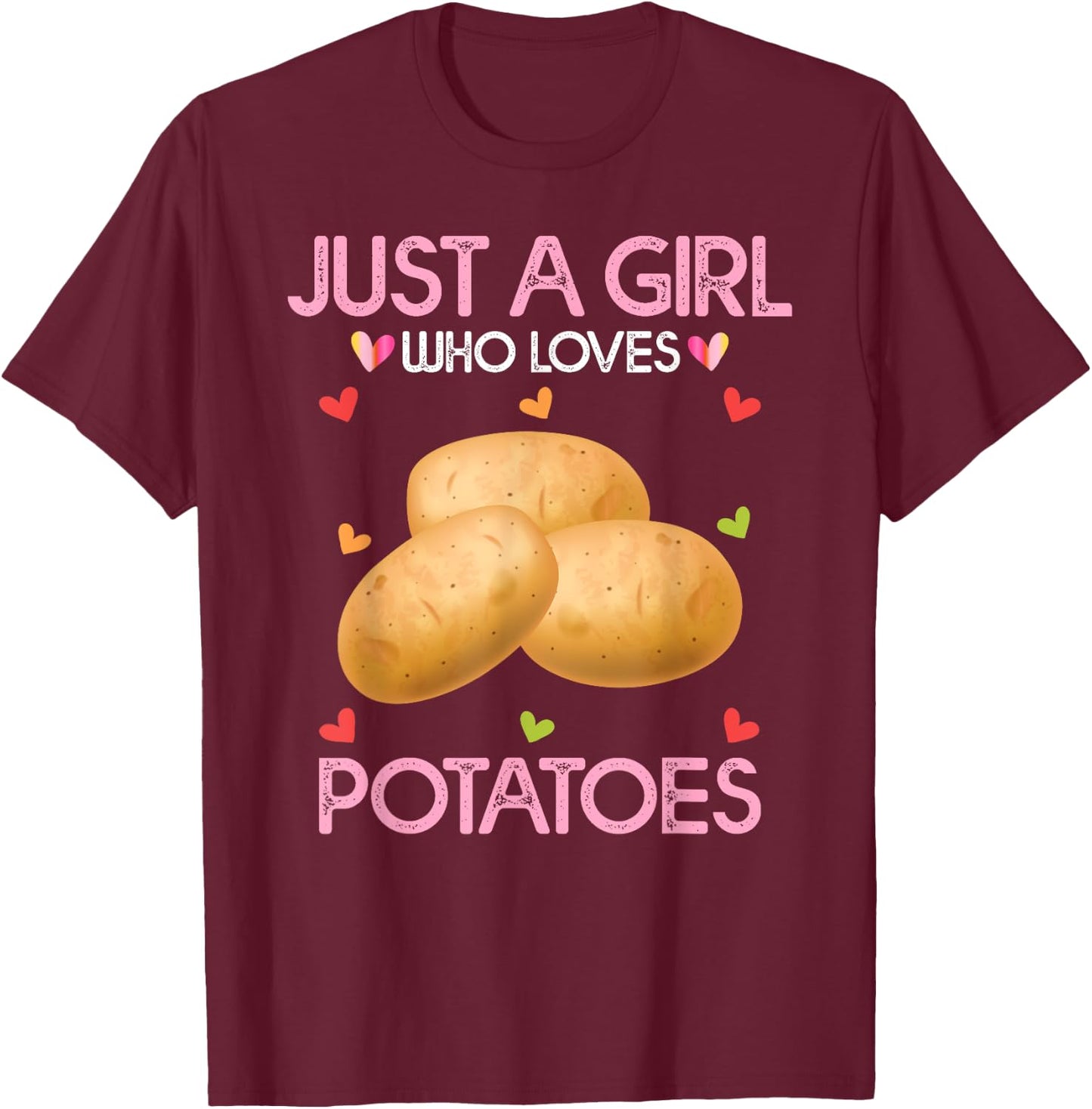 Potato Lover Women Gift Just A Girl Who Loves Potatoes T-Shirt - T-Shirt | Maroon