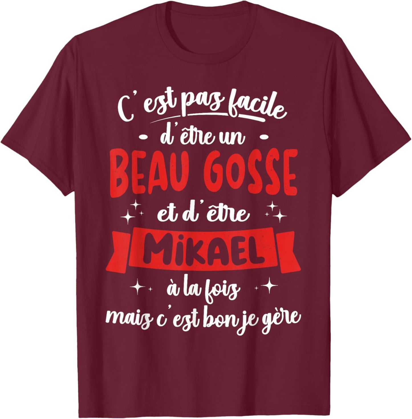 Mikael Gift Humour Birthday Beau Gosse , Black, S T-Shirt - T-Shirt | Maroon