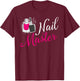 Nail Master Manicurist Tech Artist Polish Funny Girl T-Shirt - T-Shirt | Maroon