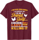 Super Sexy Chicken Lady - Funny Gift Farmer T-Shirt - T-Shirt | Maroon