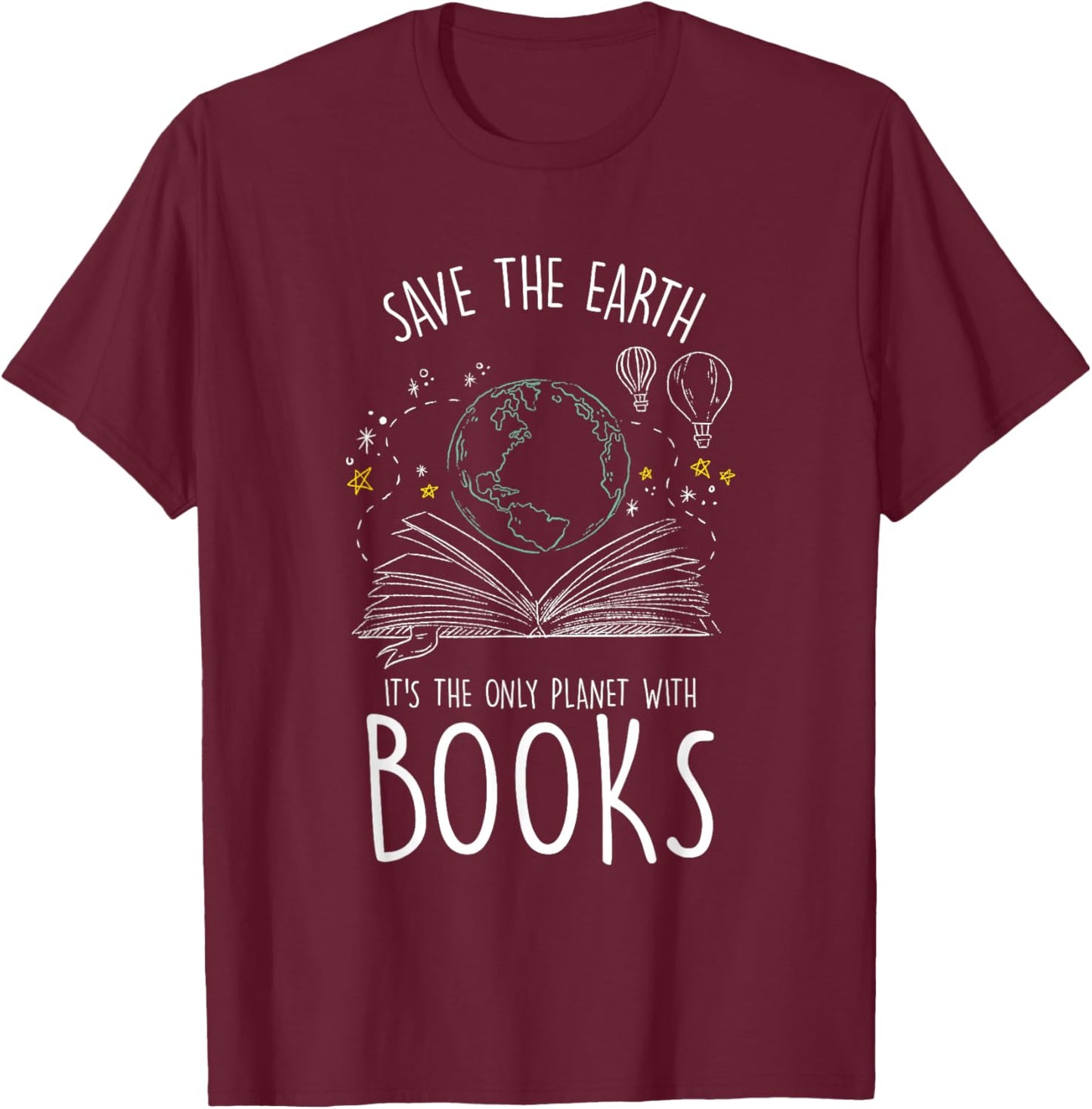 Save the Planet Read Reading Hobby Study Fun Love Genius Journey Imagination Literacy T-Shirt - T-Shirt | Maroon