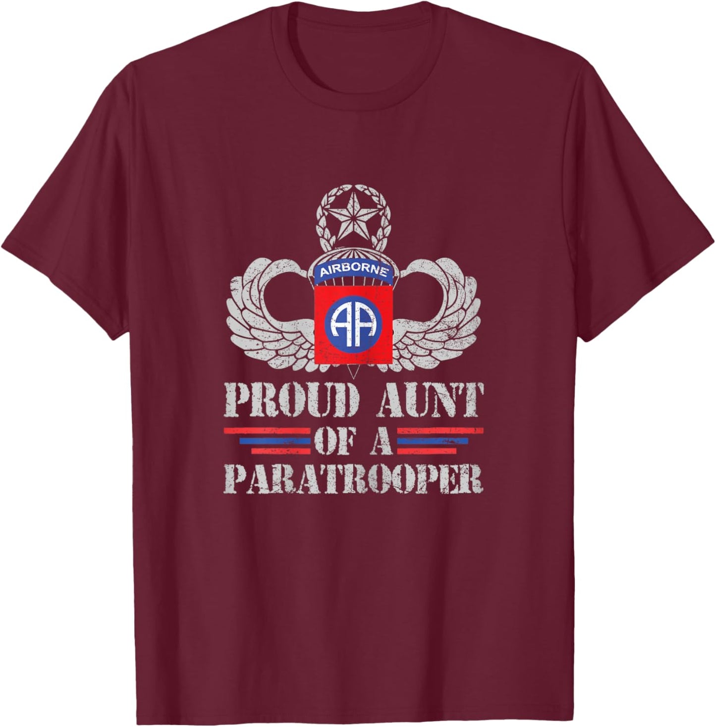 Proud Aunt Of 82nd Airborne Division Veteran Paratrooper T-Shirt - T-Shirt | Maroon