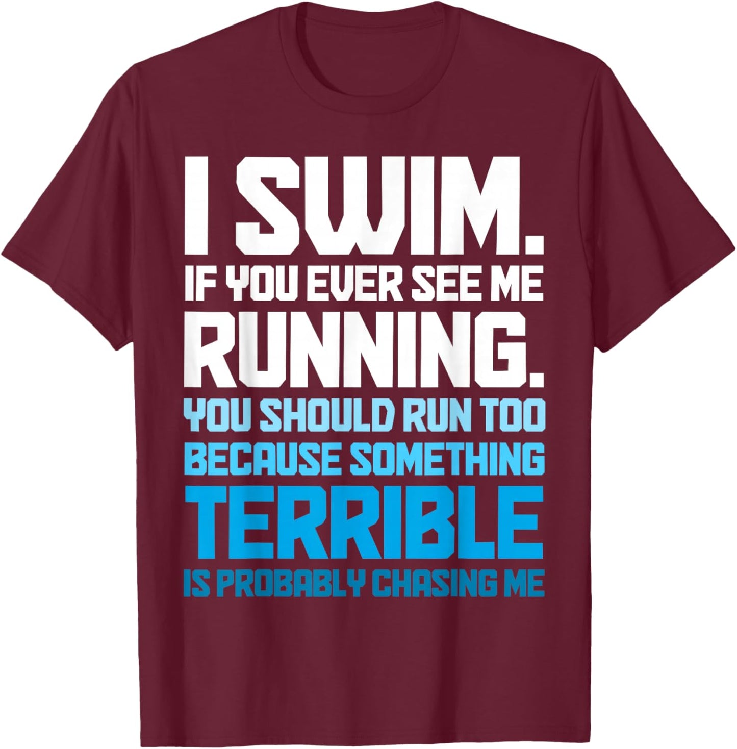 Swimming Funny Swimmer I Swim T-Shirt - T-Shirt | Maroon