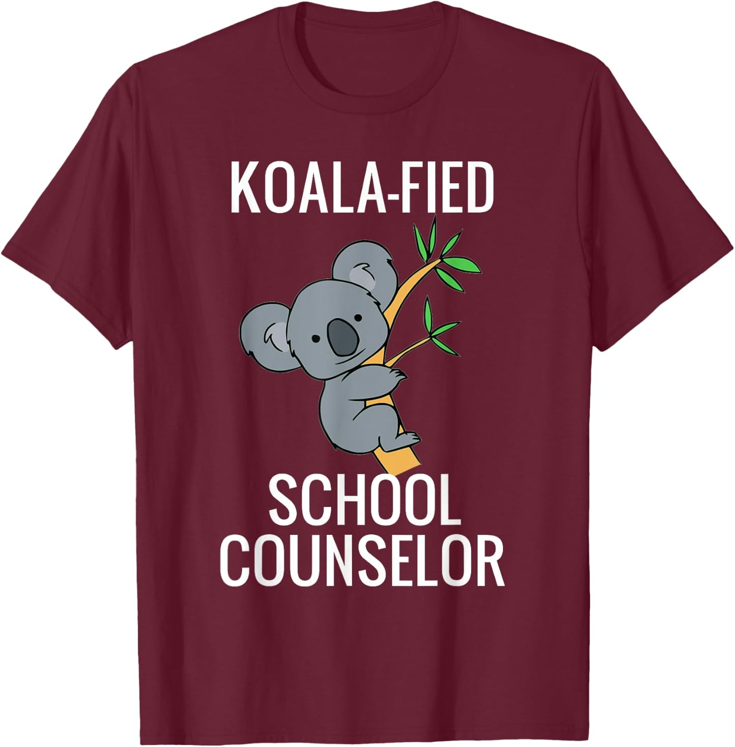 Qualified School Counselor Funny Koala Lover Graduation Gift T-Shirt - T-Shirt | Maroon