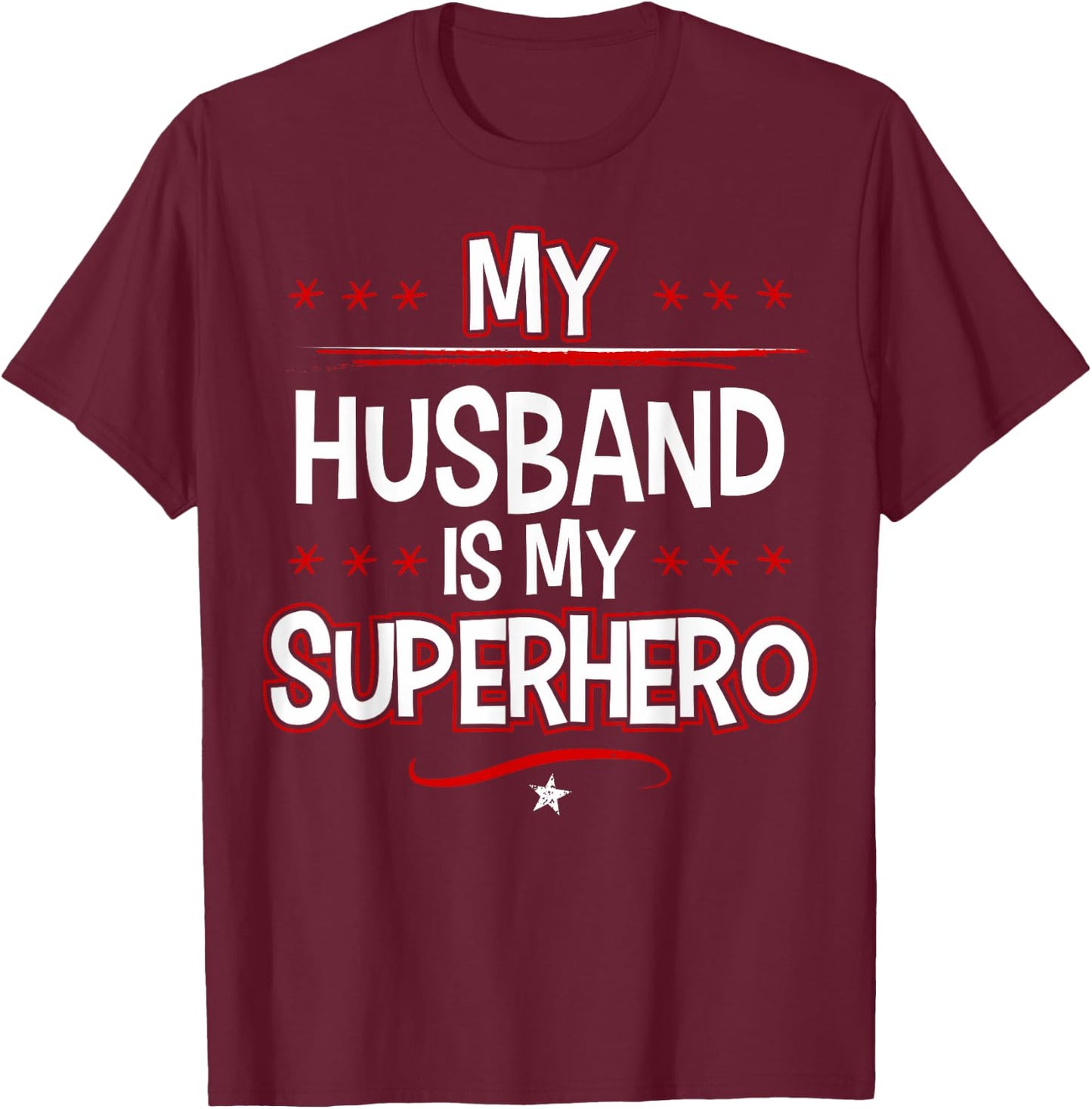 My Husband is My Superhero T-Shirt - T-Shirt | Maroon