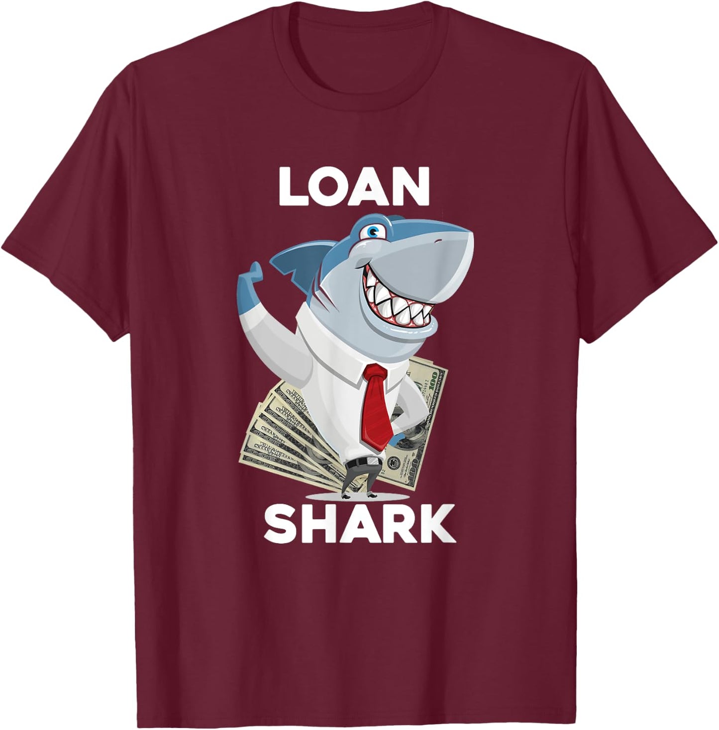 Funny Shark Puns Loan Shark T-Shirt - T-Shirt | Maroon