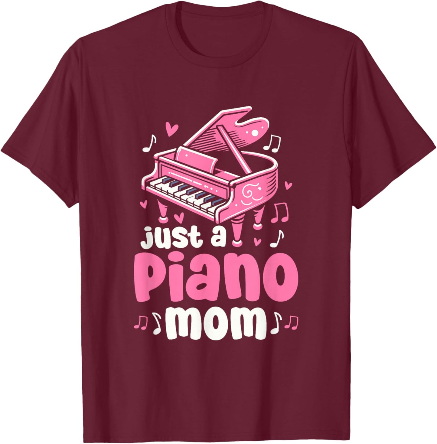 Piano Mother Pianist Musician Music - Just A Piano Mom T-Shirt - T-Shirt | Maroon
