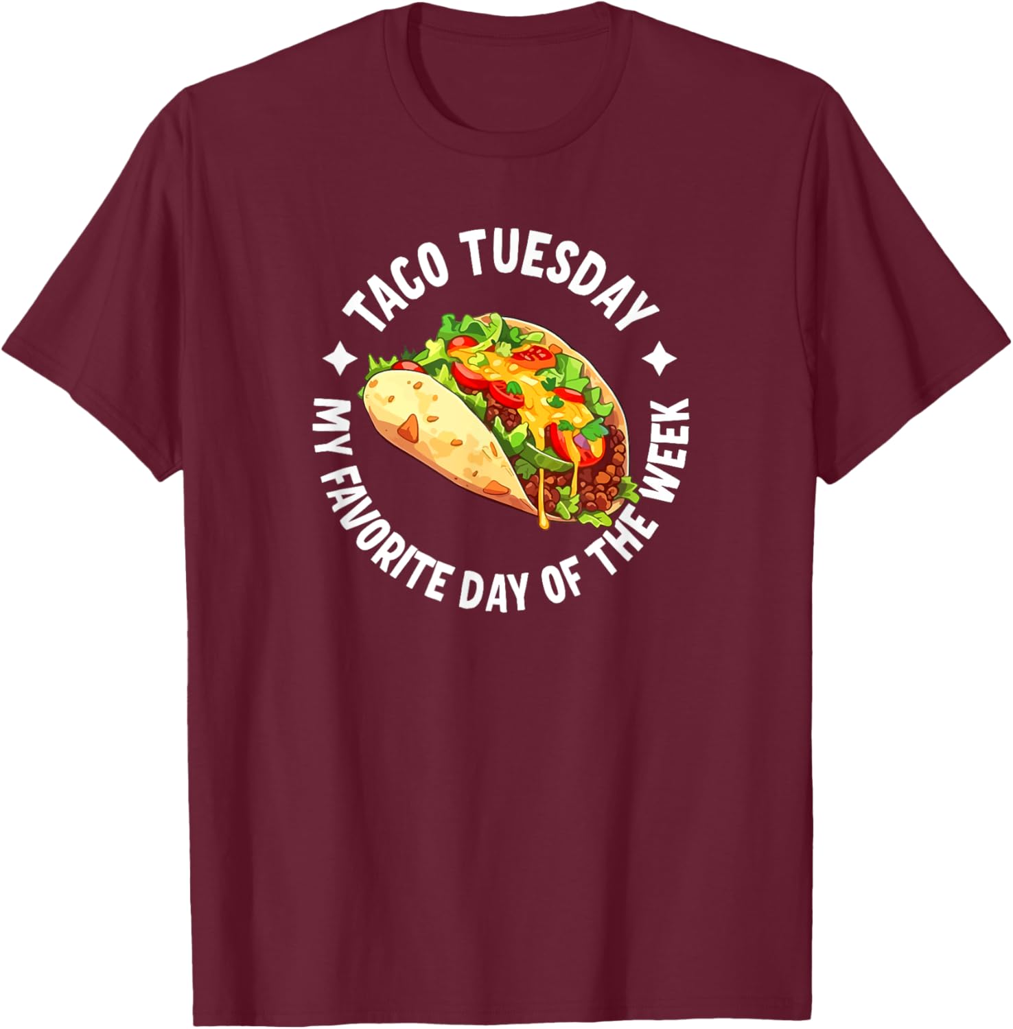 Taco Tuesday Is My Favorite Day Of The Week T-Shirt - T-Shirt | Maroon