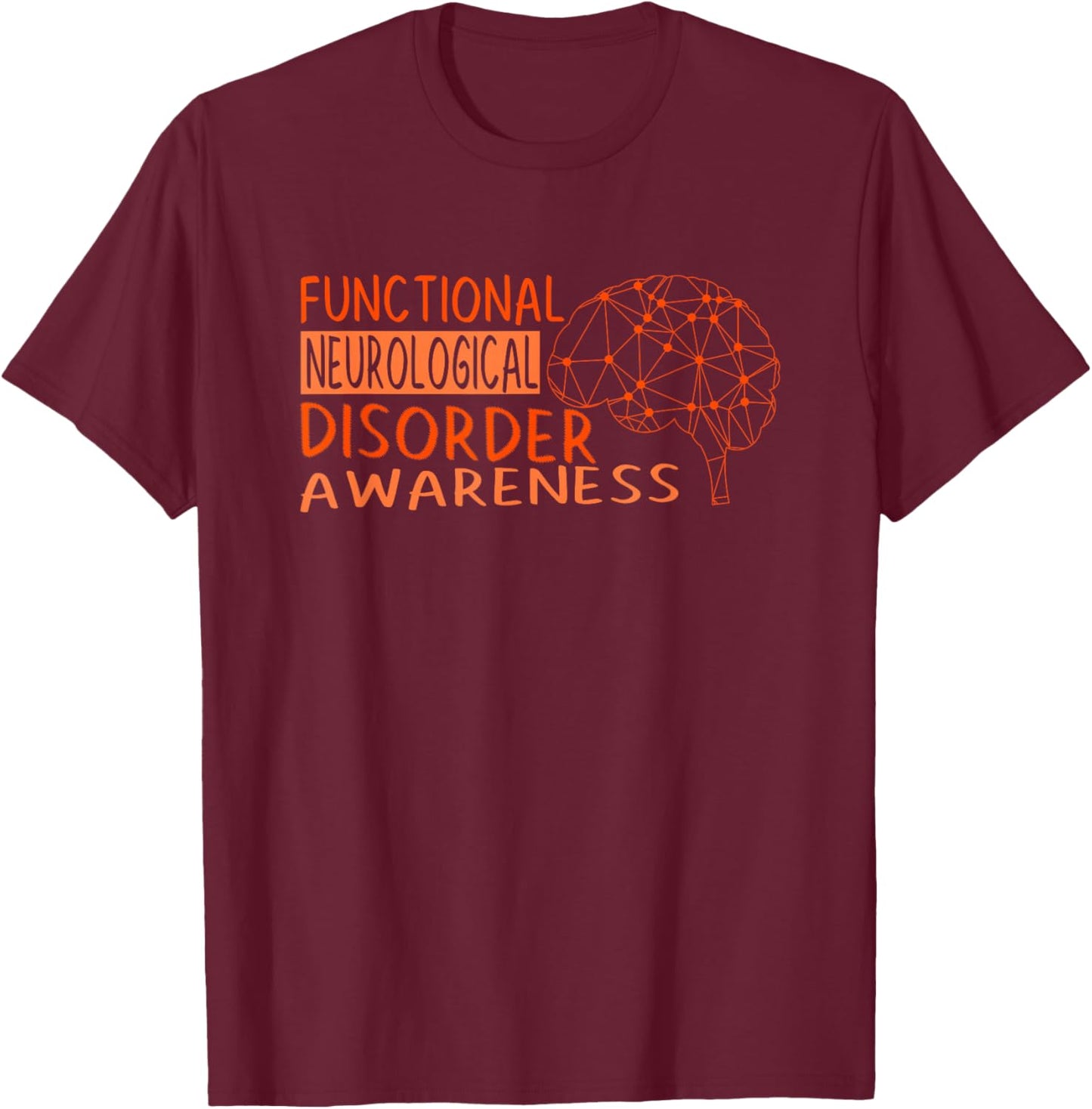 Functional Neurological Disorder Awareness T-Shirt - T-Shirt | Maroon