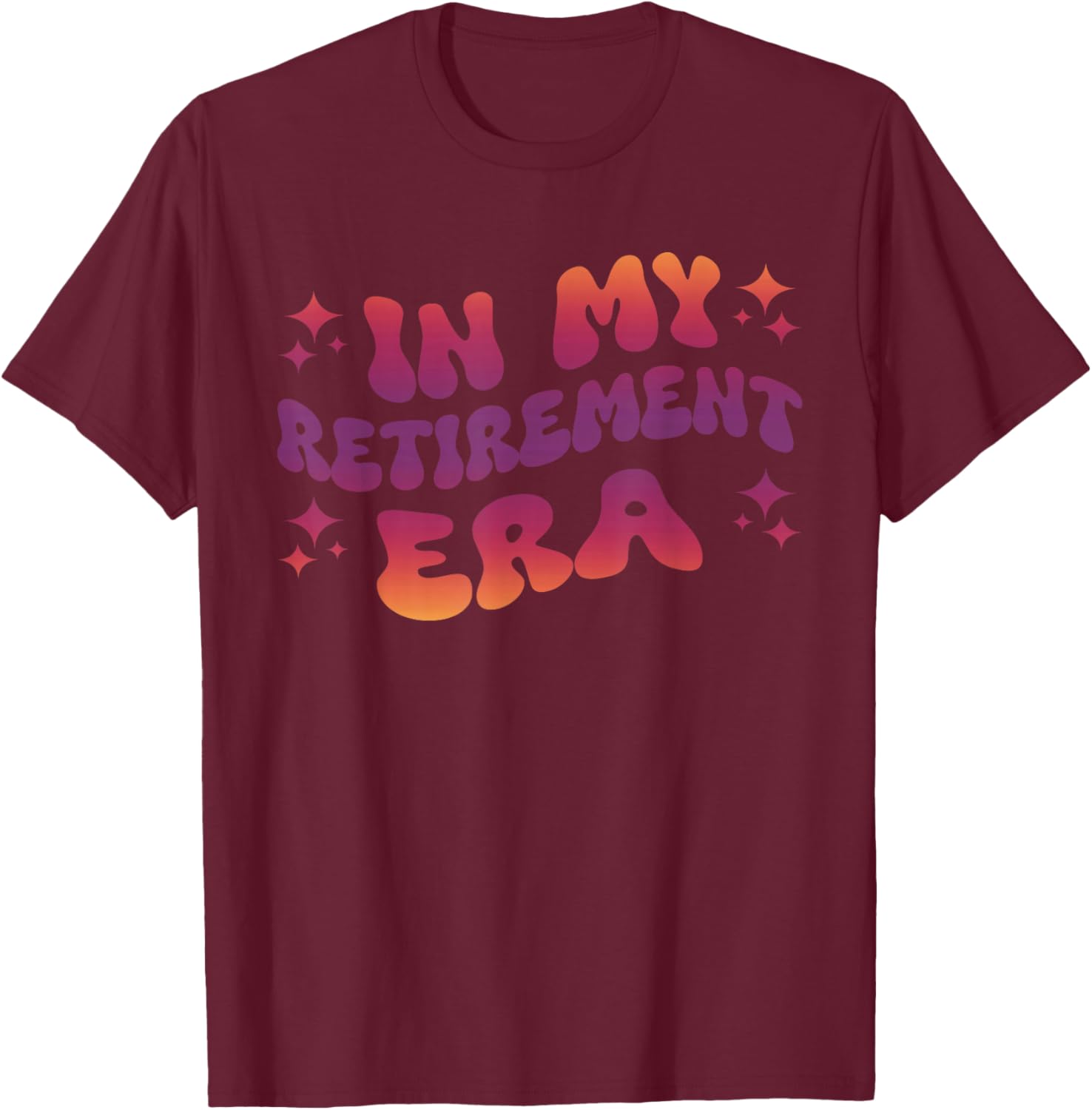 In My Retirement Era T-Shirt - T-Shirt | Maroon