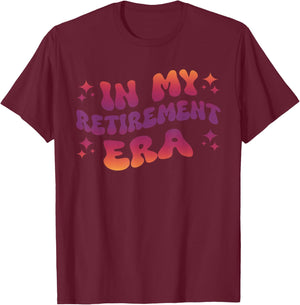 In My Retirement Era T-Shirt - T-Shirt | Maroon