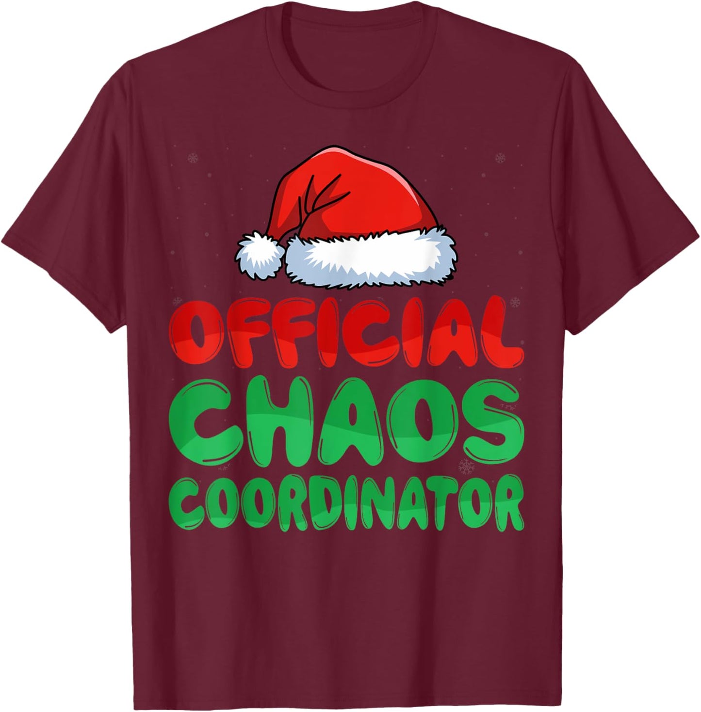 Chaos Coordinator Santa Hat Xmas Holiday Christmas T-Shirt - T-Shirt | Maroon