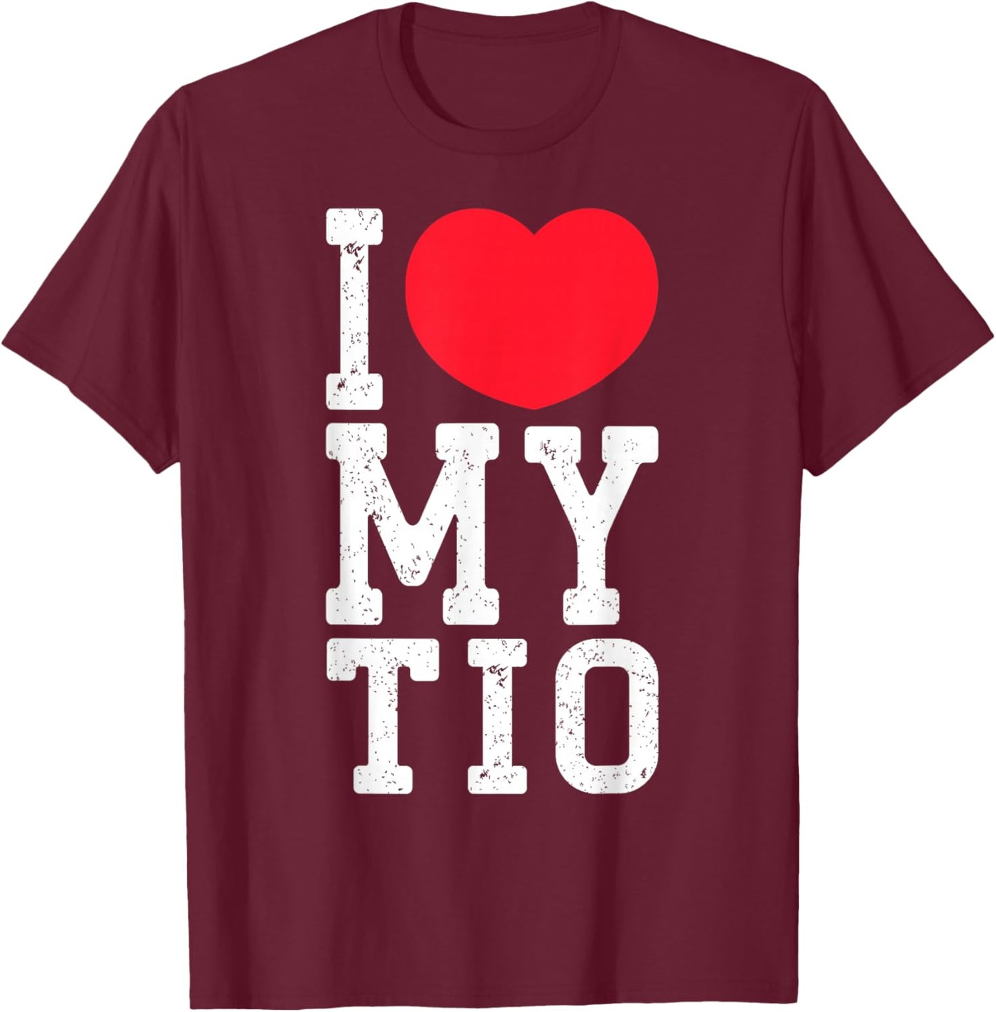I Love My Tio Funny I Heart My Tio For Family Lover T-Shirt - T-Shirt | Maroon