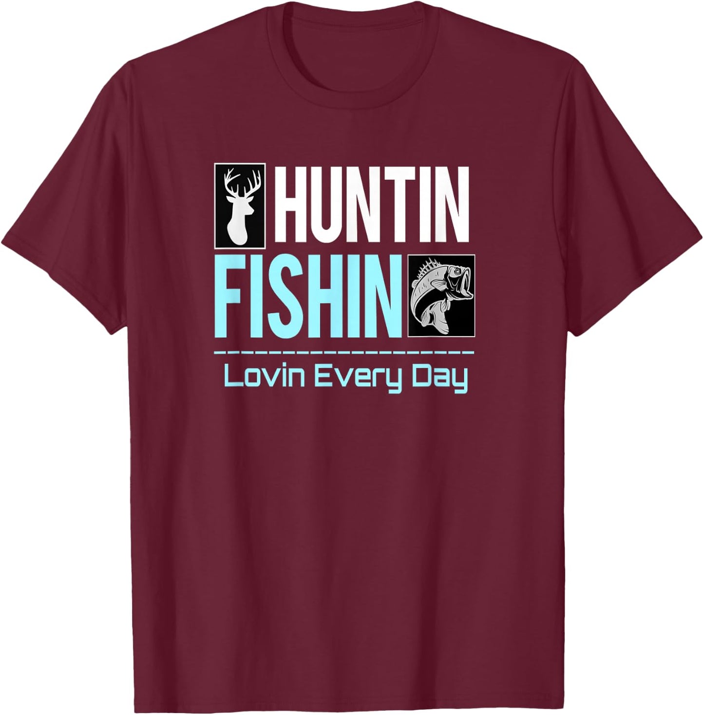 Huntin Fishin Lovin Every Day, Black Fly Hunting and Fishing T-Shirt - T-Shirt | Maroon