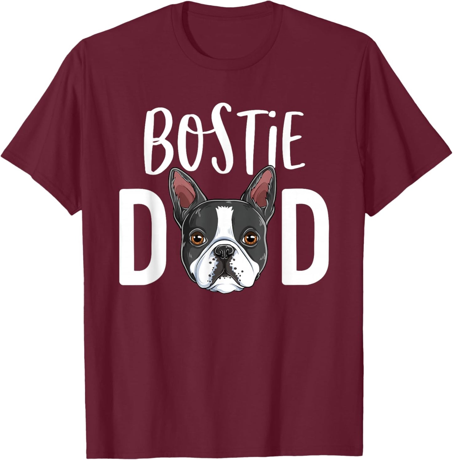 Funny Bostie Dad Boston Terrier Father Dog Lover T-Shirt - T-Shirt | Maroon