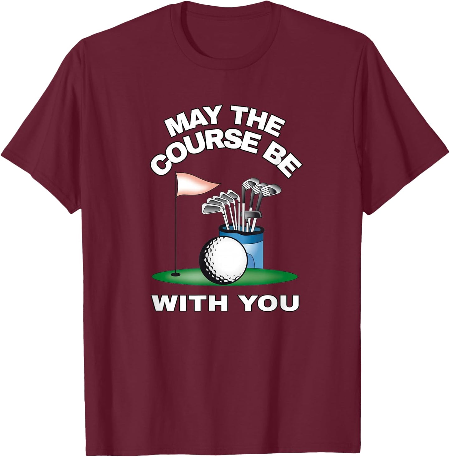 May the course be with you, golf design T-Shirt - T-Shirt | Maroon
