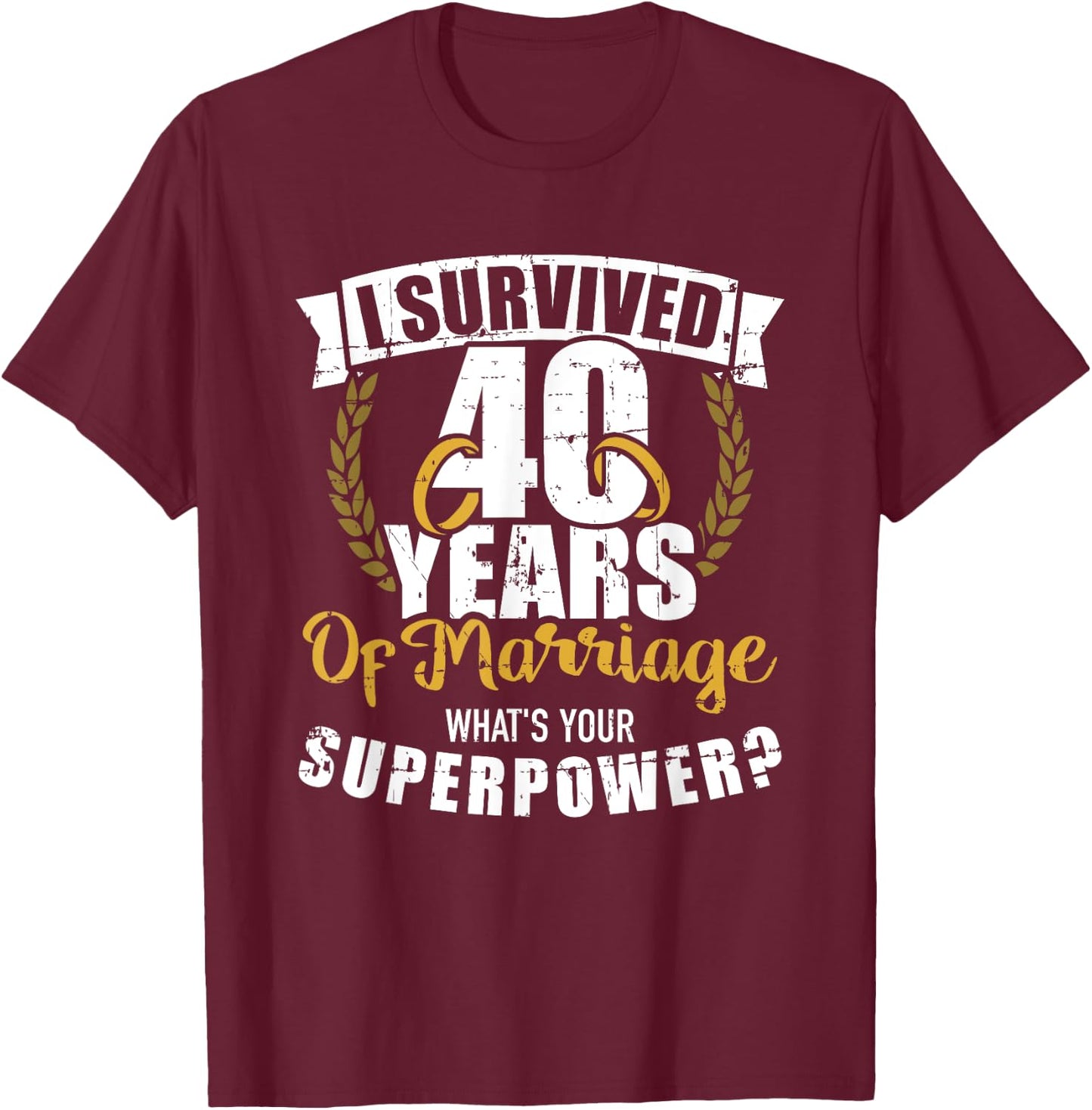 40 Years of Marriage Superpower 40th Wedding Anniversary T-Shirt - T-Shirt | Maroon