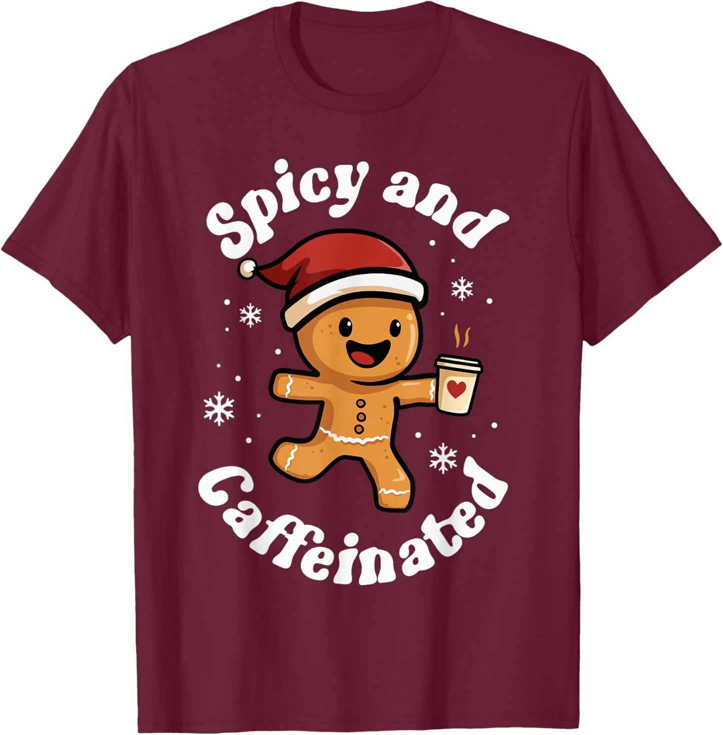 Spicy and Caffeinated Coffee Women Gingerbread Christmas T-Shirt - T-Shirt | Maroon