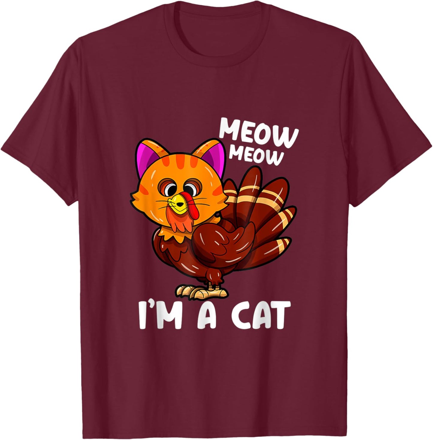 Meow i'm a cat turkey thanksgiving T-Shirt - T-Shirt | Maroon