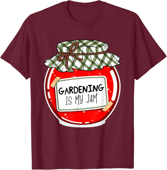 Gardening Is My Jam Funny Gardener Plants Garden Lovers Gag T-Shirt - T-Shirt | Maroon
