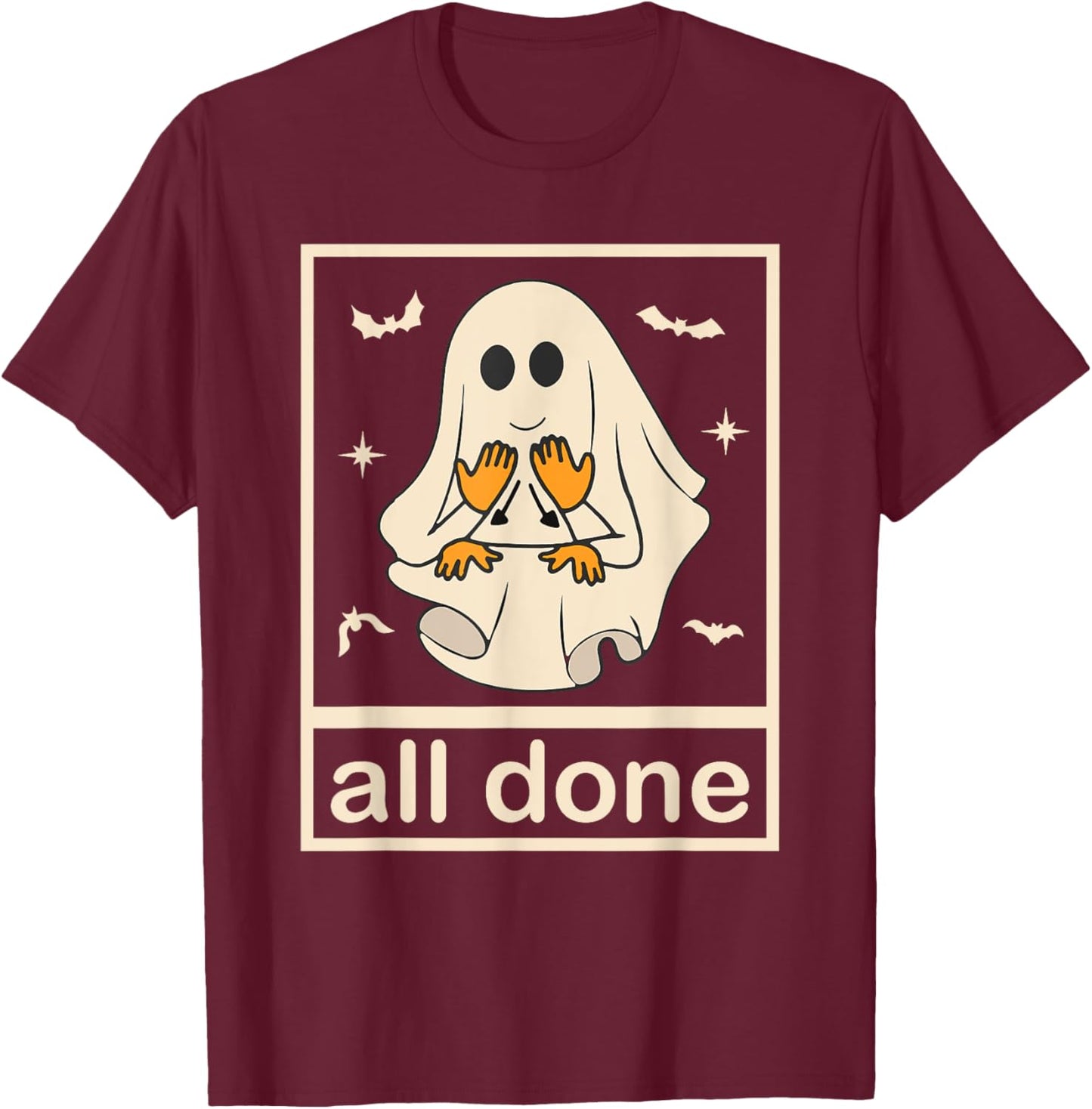 All Done Sign Language Ghost Speech Pathology Teacher Men Women T-Shirt - T-Shirt | Maroon