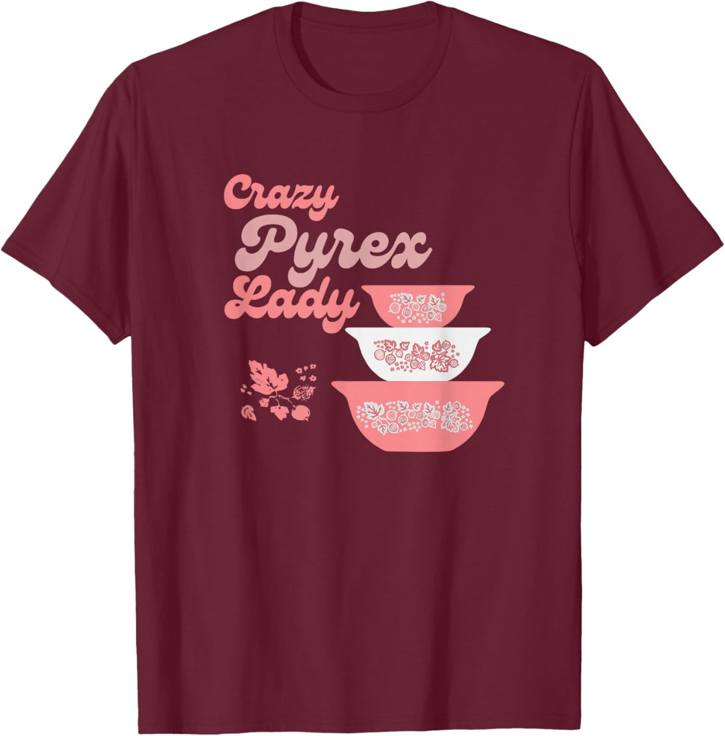 Crazy Pyrex Lady Gooseberry Pyrex Pattern Collector T-Shirt - T-Shirt | Maroon