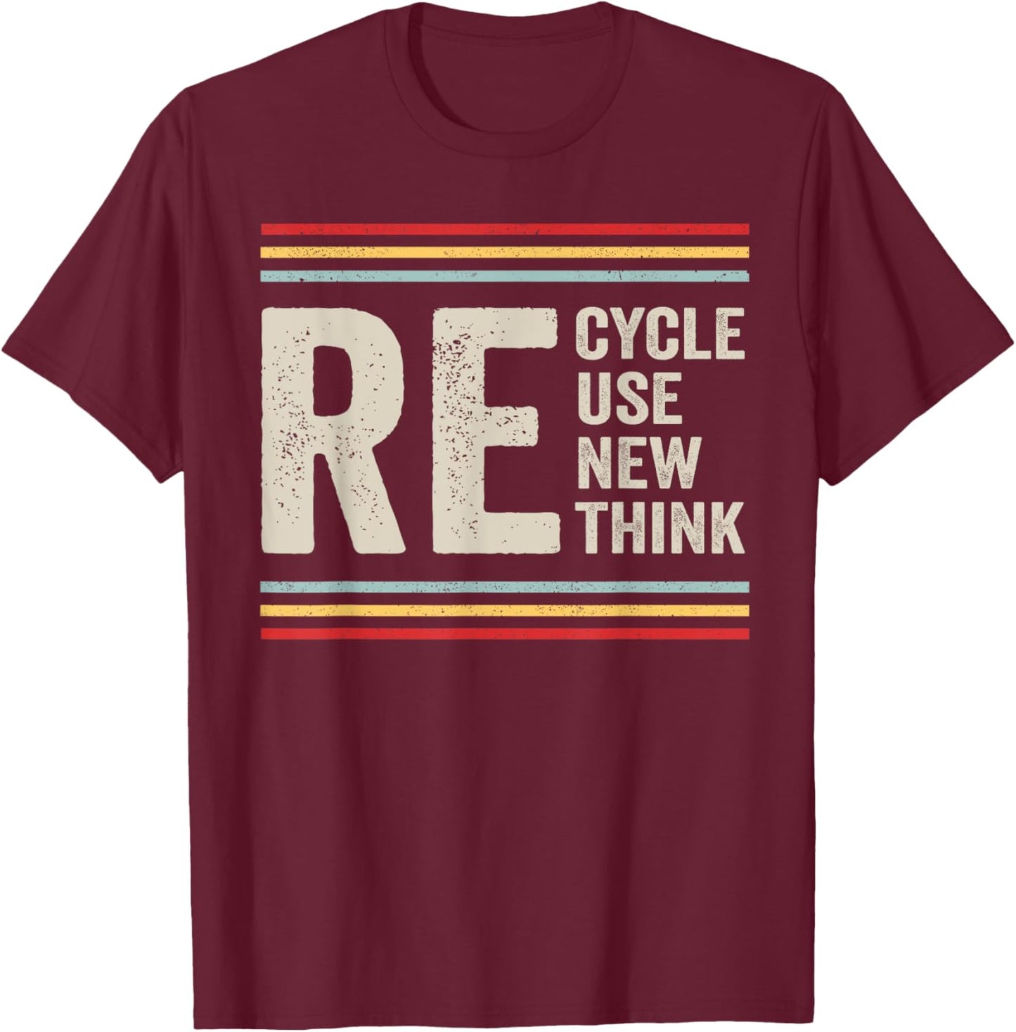 Recycle Reuse Renew Rethink Earth Day Activism Vintage T-Shirt - T-Shirt | Maroon