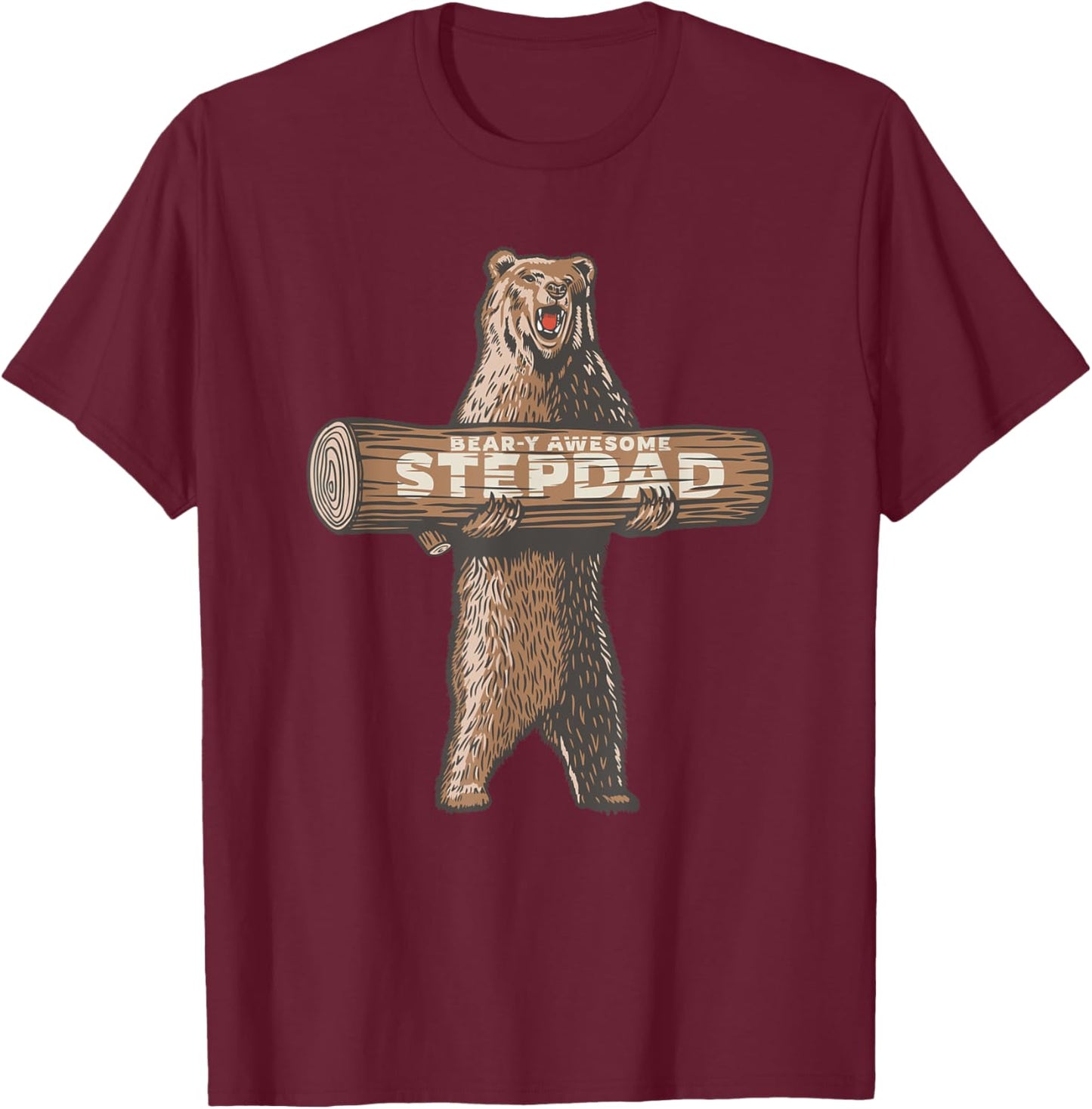 Bear-y Awesome Stepdad Funny Stepfather Saying T-Shirt - T-Shirt | Maroon