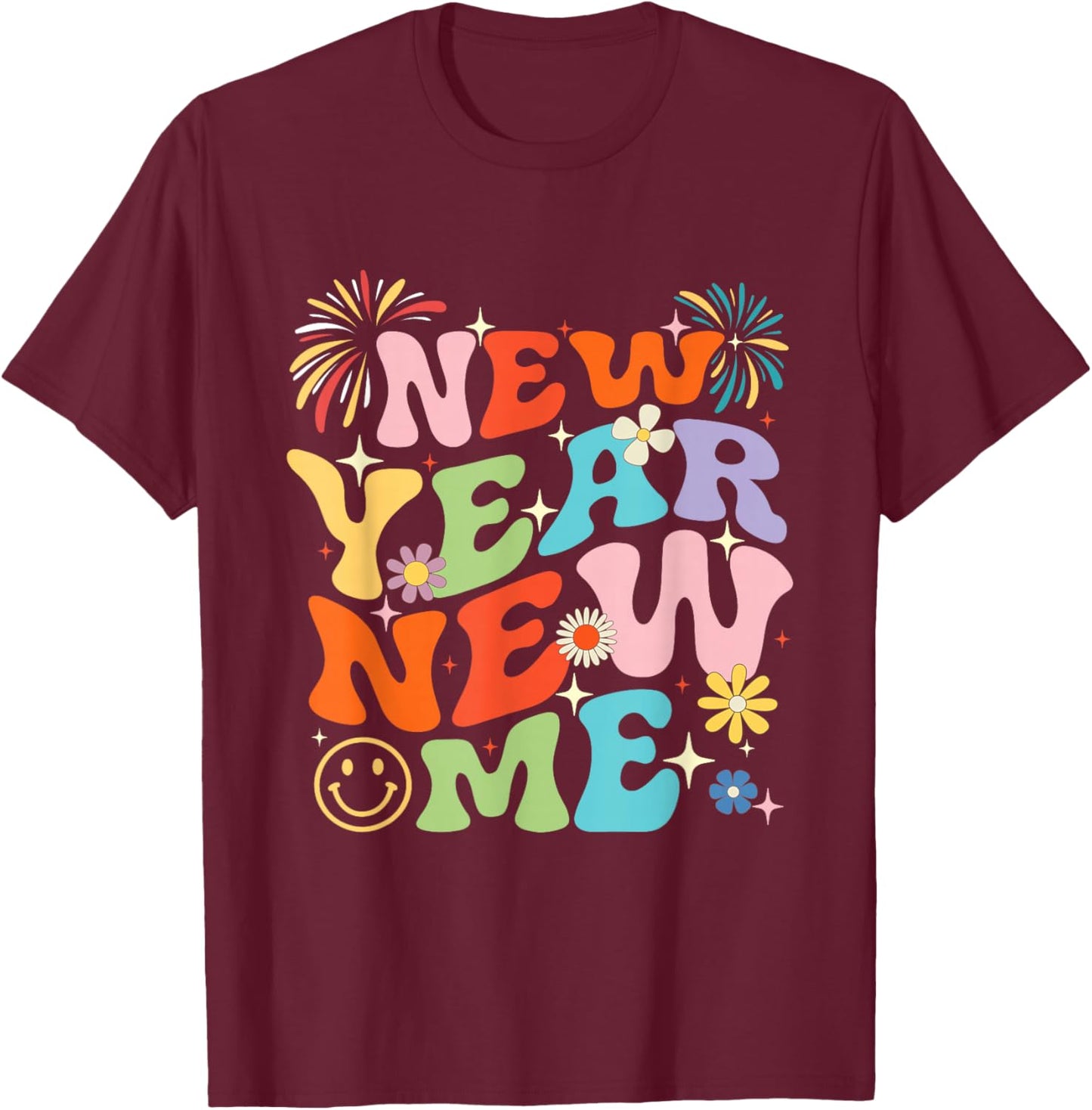 New Year New Me - New Year's Eve Happy New Year Party T-Shirt - T-Shirt | Maroon