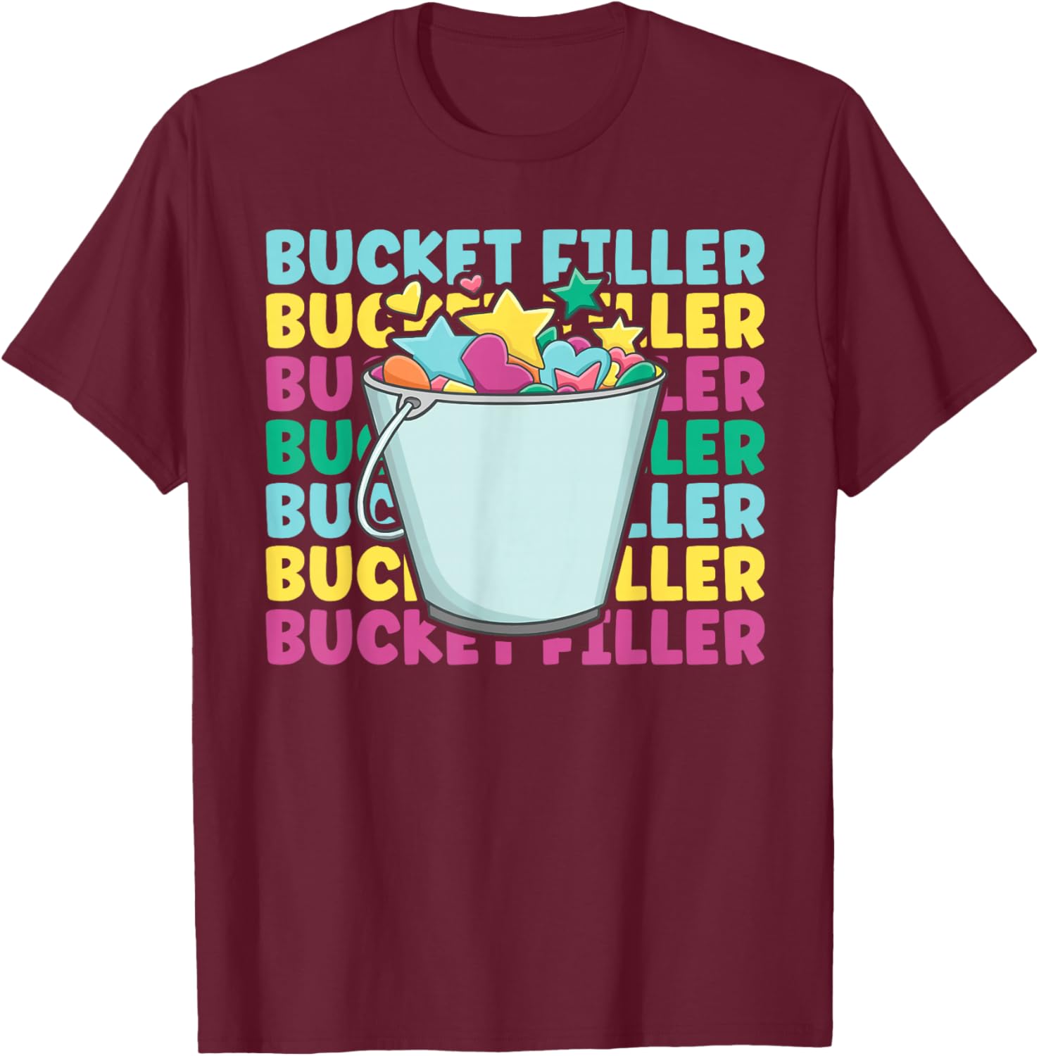 BUCKET FILLER - Bucket Filler School Theme T-Shirt - T-Shirt | Maroon