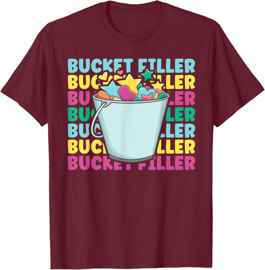 BUCKET FILLER - Bucket Filler School Theme T-Shirt - T-Shirt | Maroon