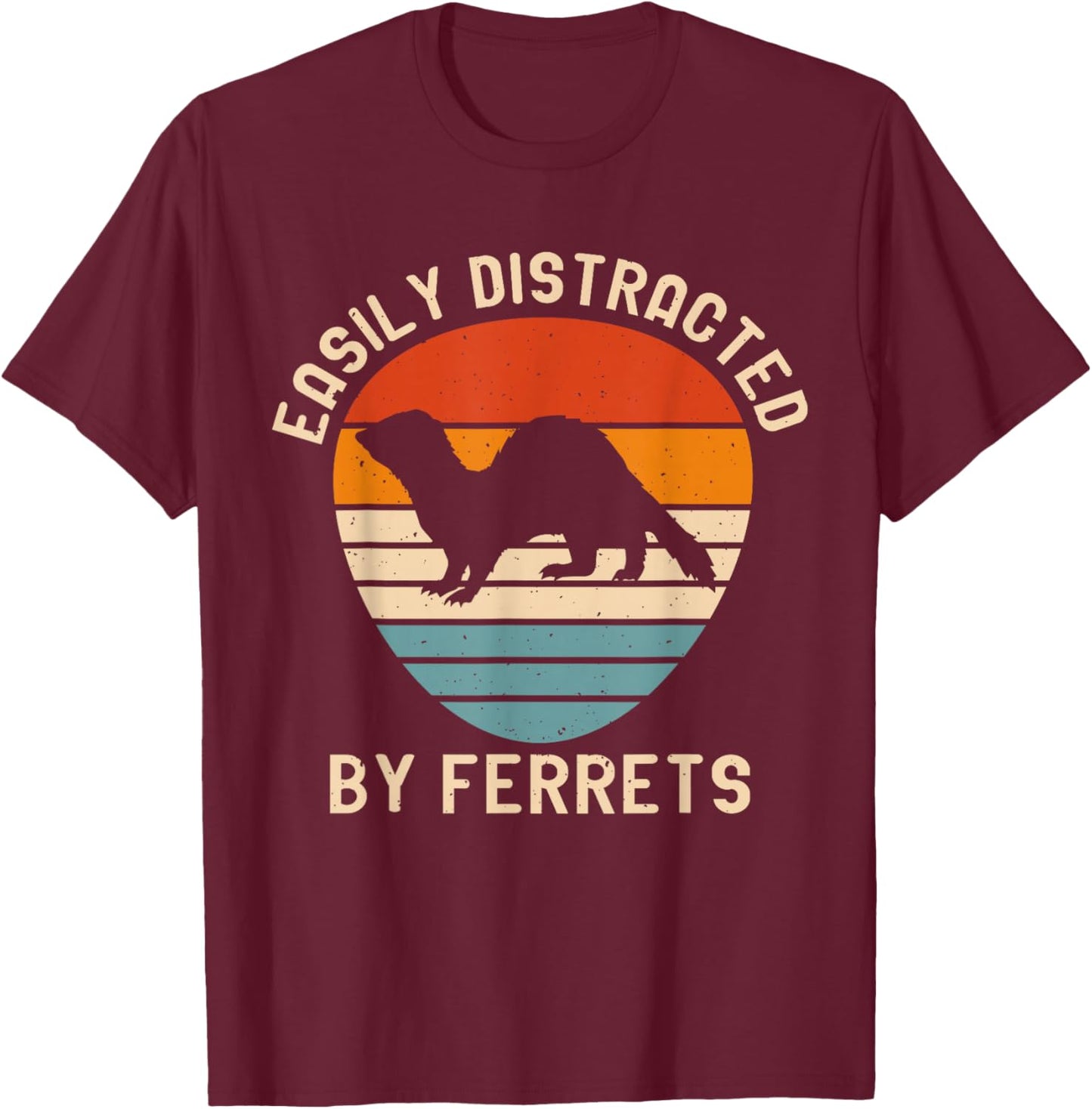 Easily Distracted By Ferrets T-Shirt - T-Shirt | Maroon