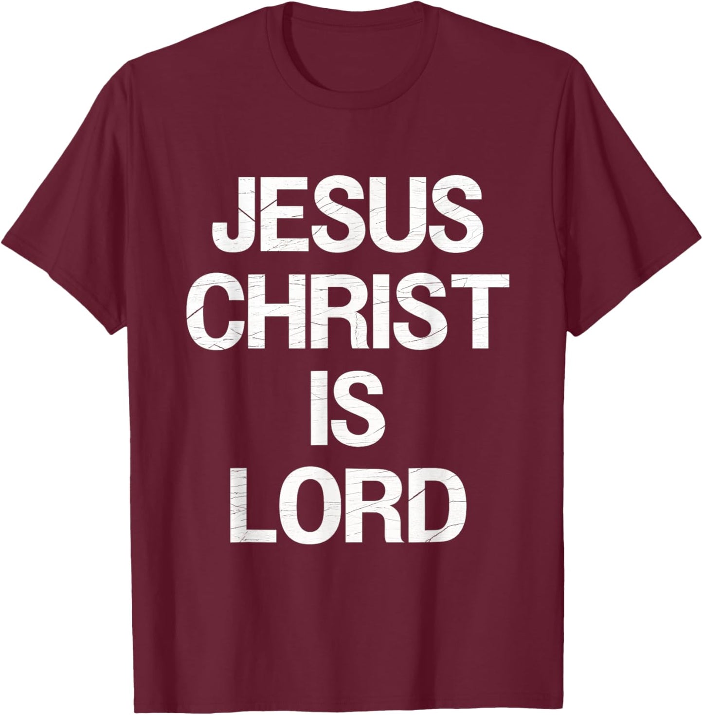 Jesus Christ Is Lord Faith Believers Christianity Jesus T-Shirt - T-Shirt | Maroon